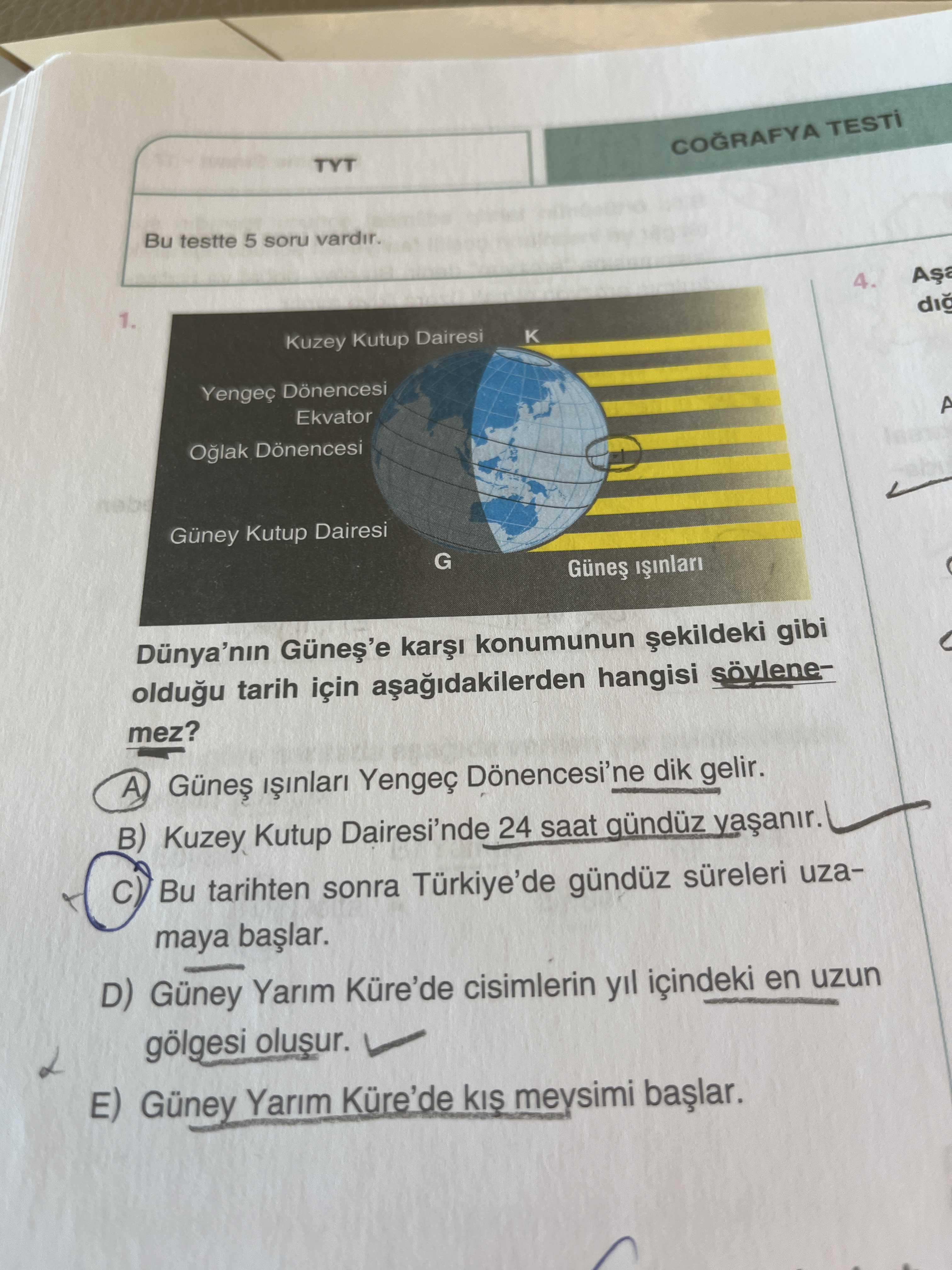 Dünya'nın Güneş'e karşı konumunun şekildeki gibi olduğu tarih için aşağıdakilerden hangisi