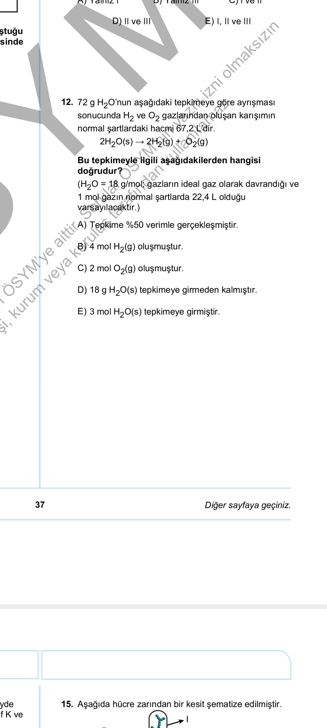 72 g H₂O'nun aşağıdaki tepkimeye göre ayrışması sonucunda H₂ ve O₂ gazlarından oluşan karışımın