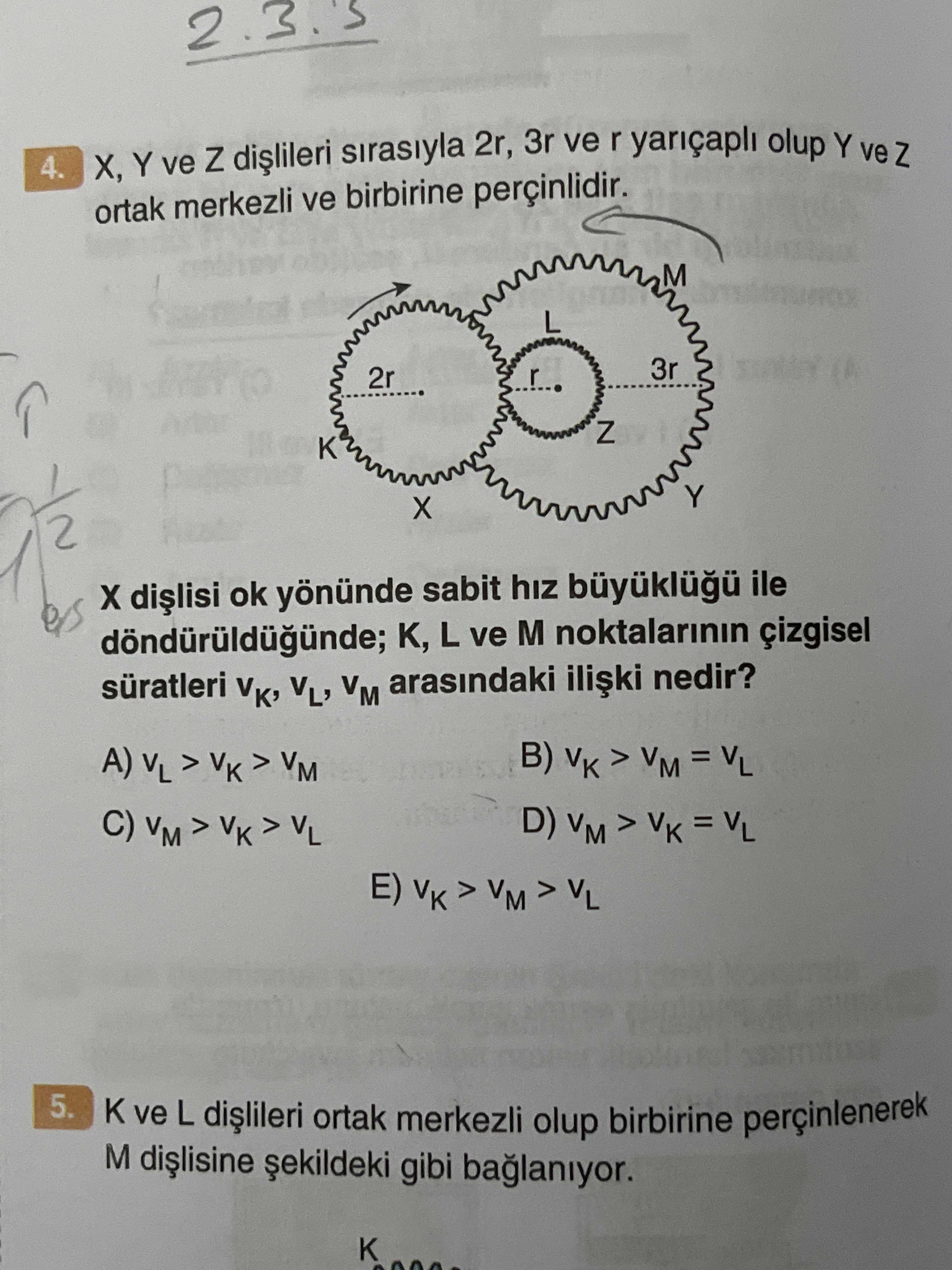 X, Y ve Z dişlileri sırasıyla 2r, 3r ve r yarıçaplı olup Y ve Z ortak merkezli ve birbirine