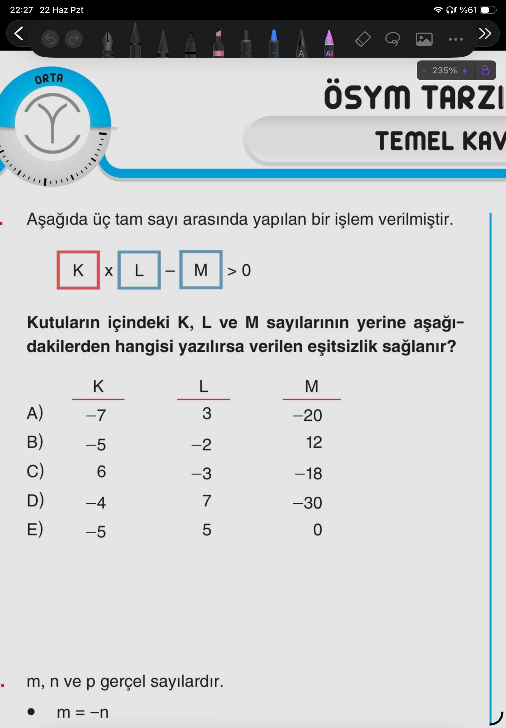 Aşağıda üç tam sayı arasında yapılan bir işlem verilmiştir. K × L − M > 0 Kutuların içindeki K, L ve