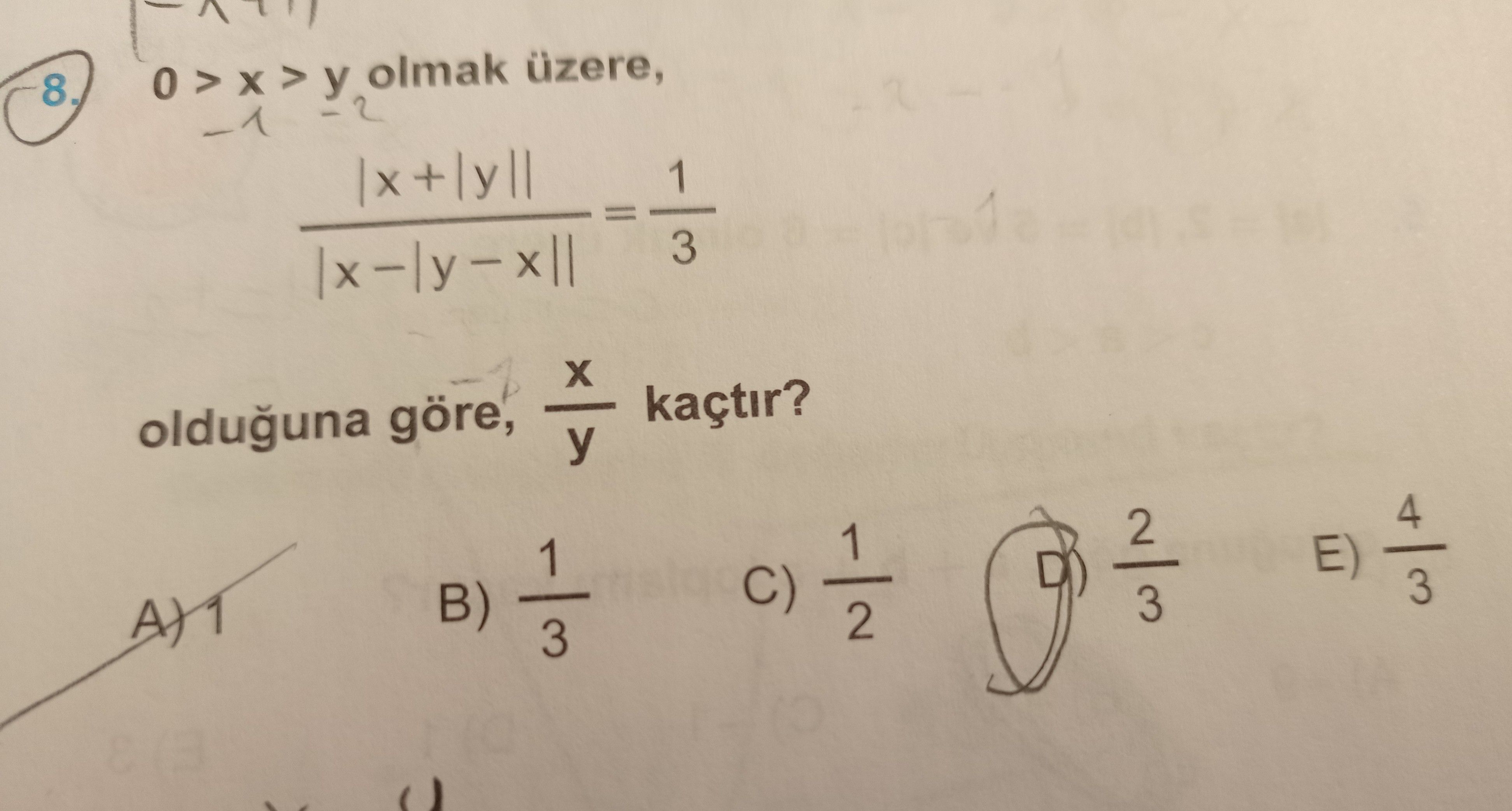 0 > x > y olmak üzere, |x + |y|| ————————— = 1/3 |x − |y − x|| olduğuna göre, x/y kaçtır?