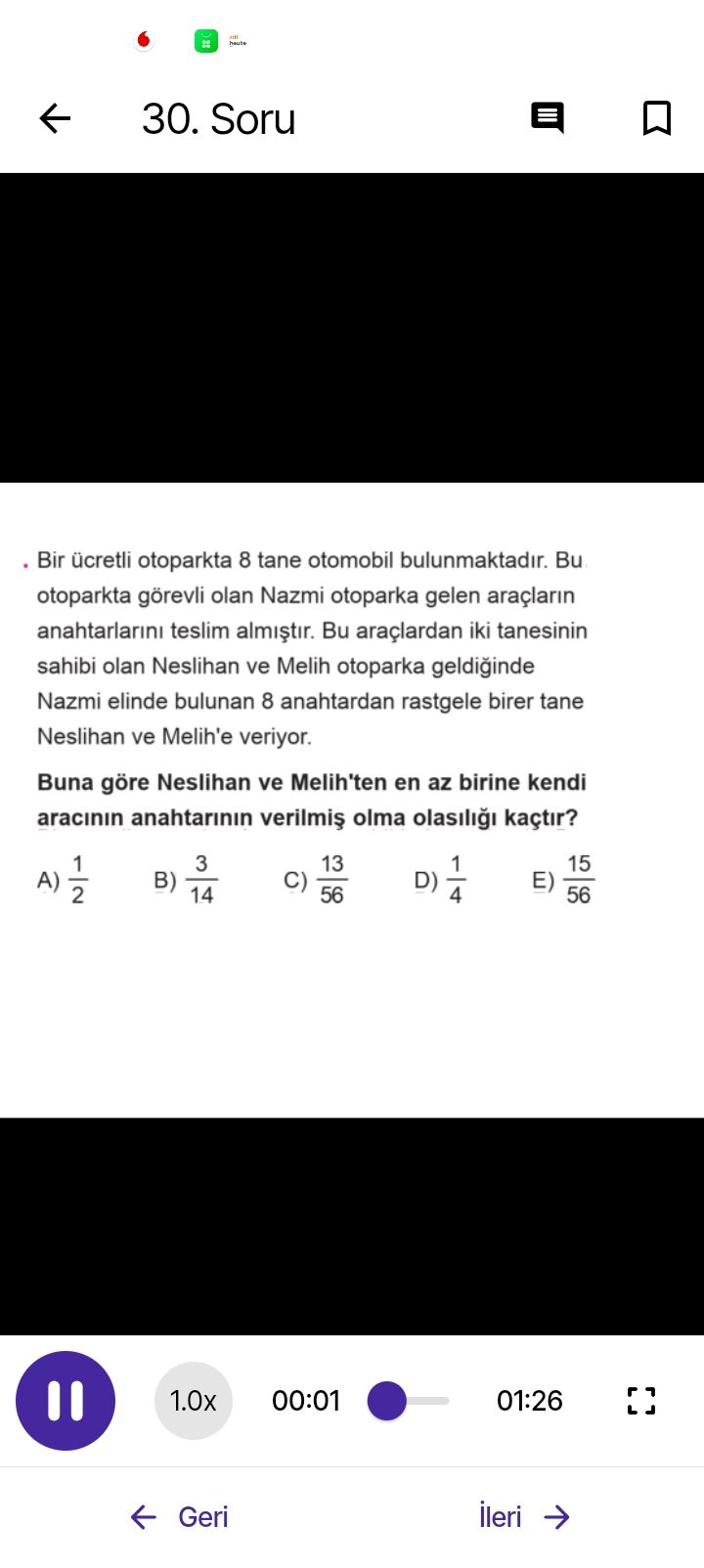 Bir ücretli otoparkta 8 tane otomobil bulunmaktadır. Bu otoparkta görevli olan Nazmi otoparka gelen