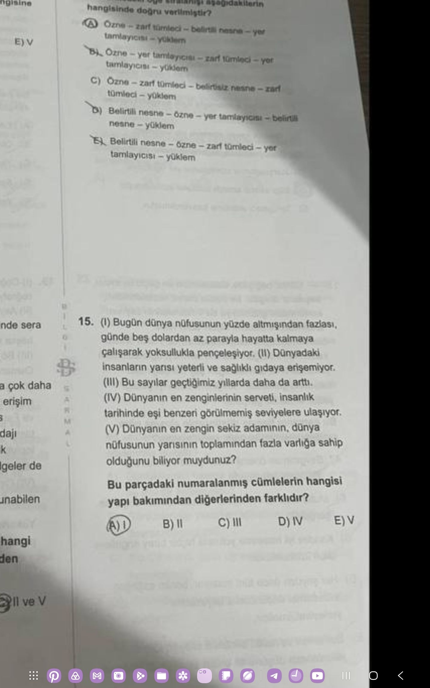 (I) Bugün dünya nüfusunun yüzde altmışından fazlası, günde beş dolardan az parayla hayatta kalmaya
