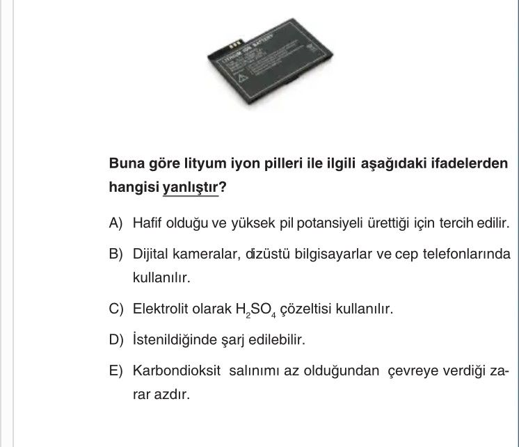 Buna göre lityum iyon pilleri ile ilgili aşağıdaki ifadelerden hangisi yanlıştır?