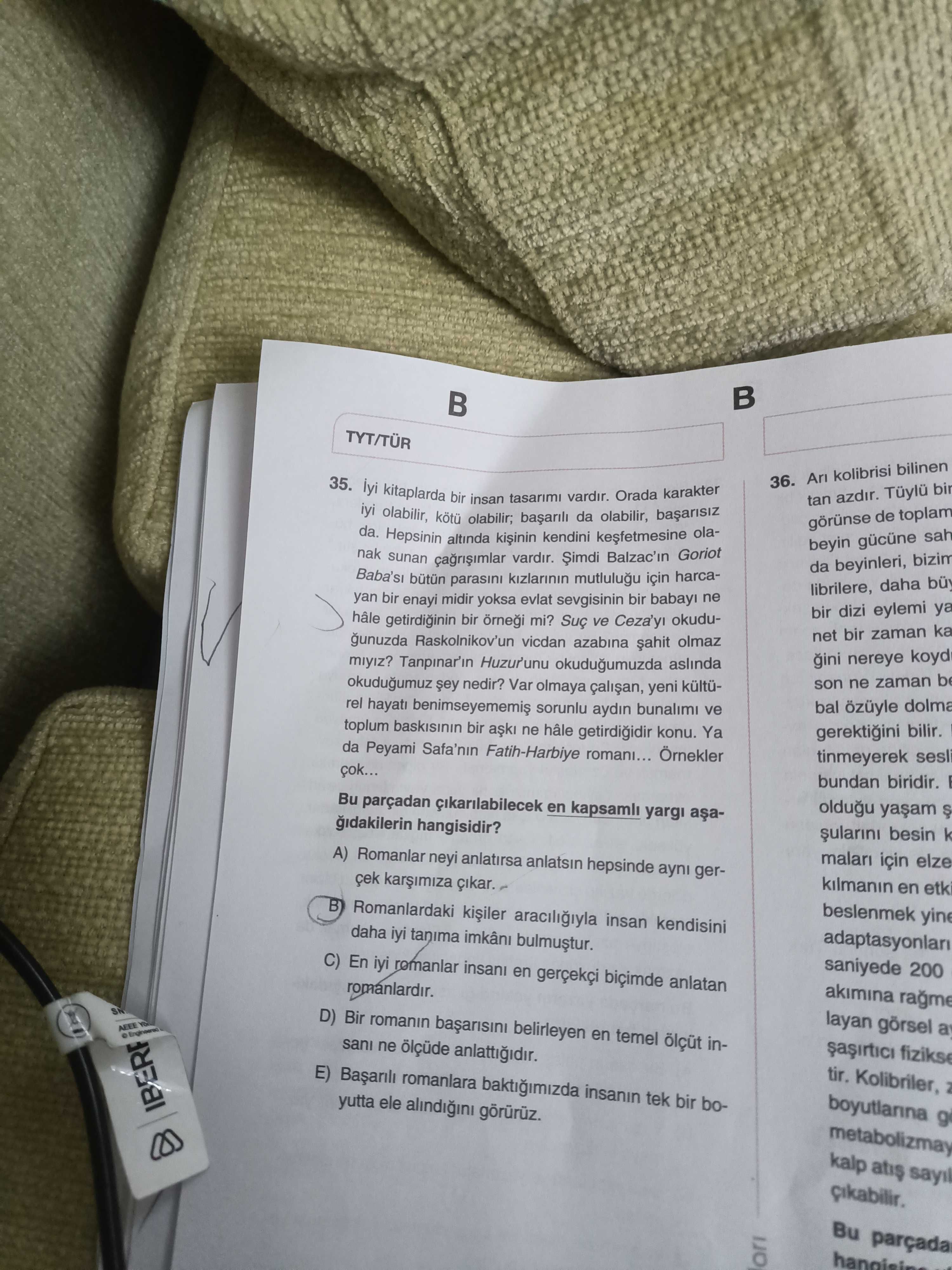 İyi kitaplarda bir insan tasarımı vardır. Orada karakter iyi olabilir, kötü olabilir; başarılı da