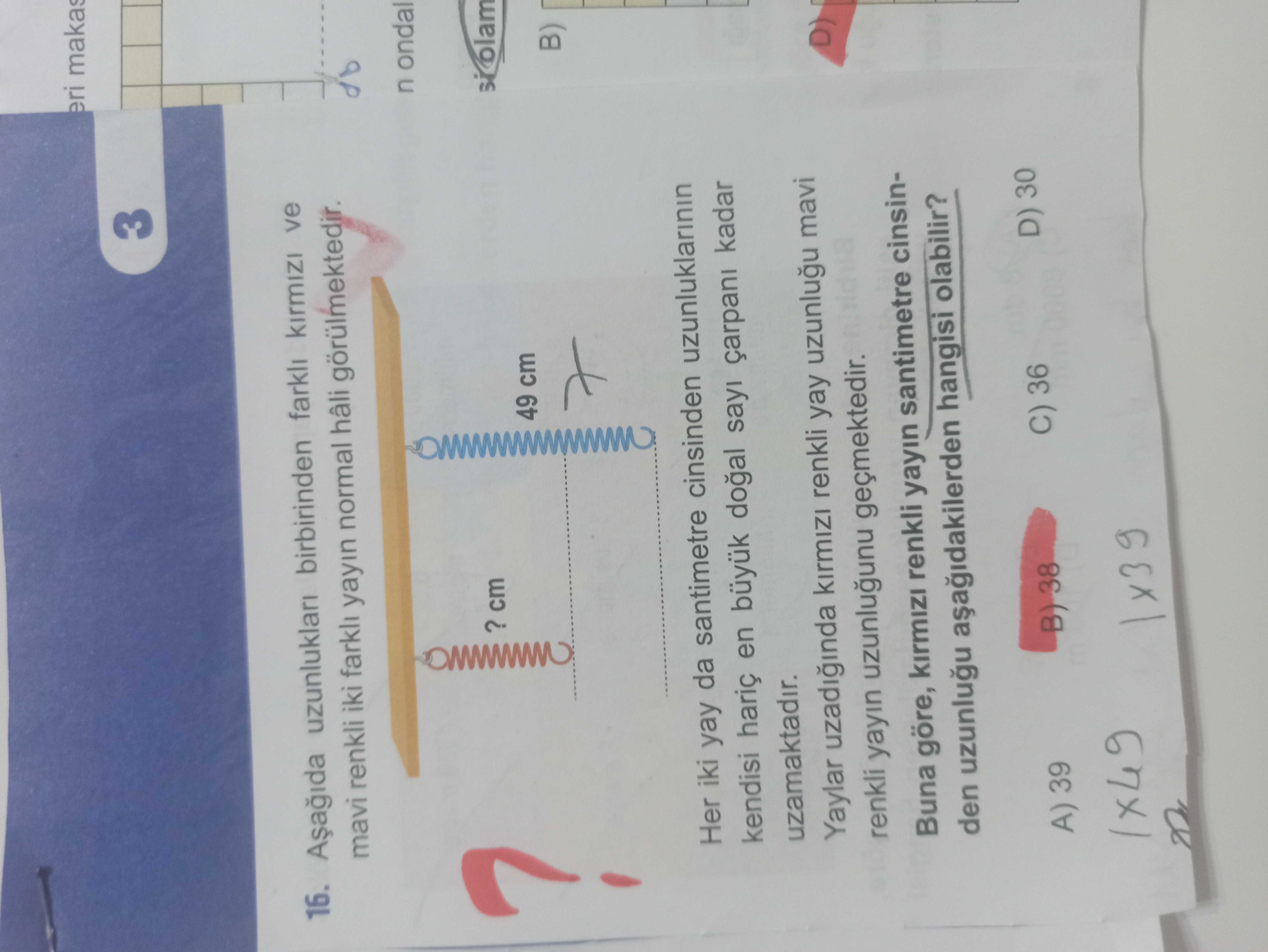 Aşağıda uzunlukları birbirinden farklı kırmızı ve mavi renkli iki farklı yayın normal hâli