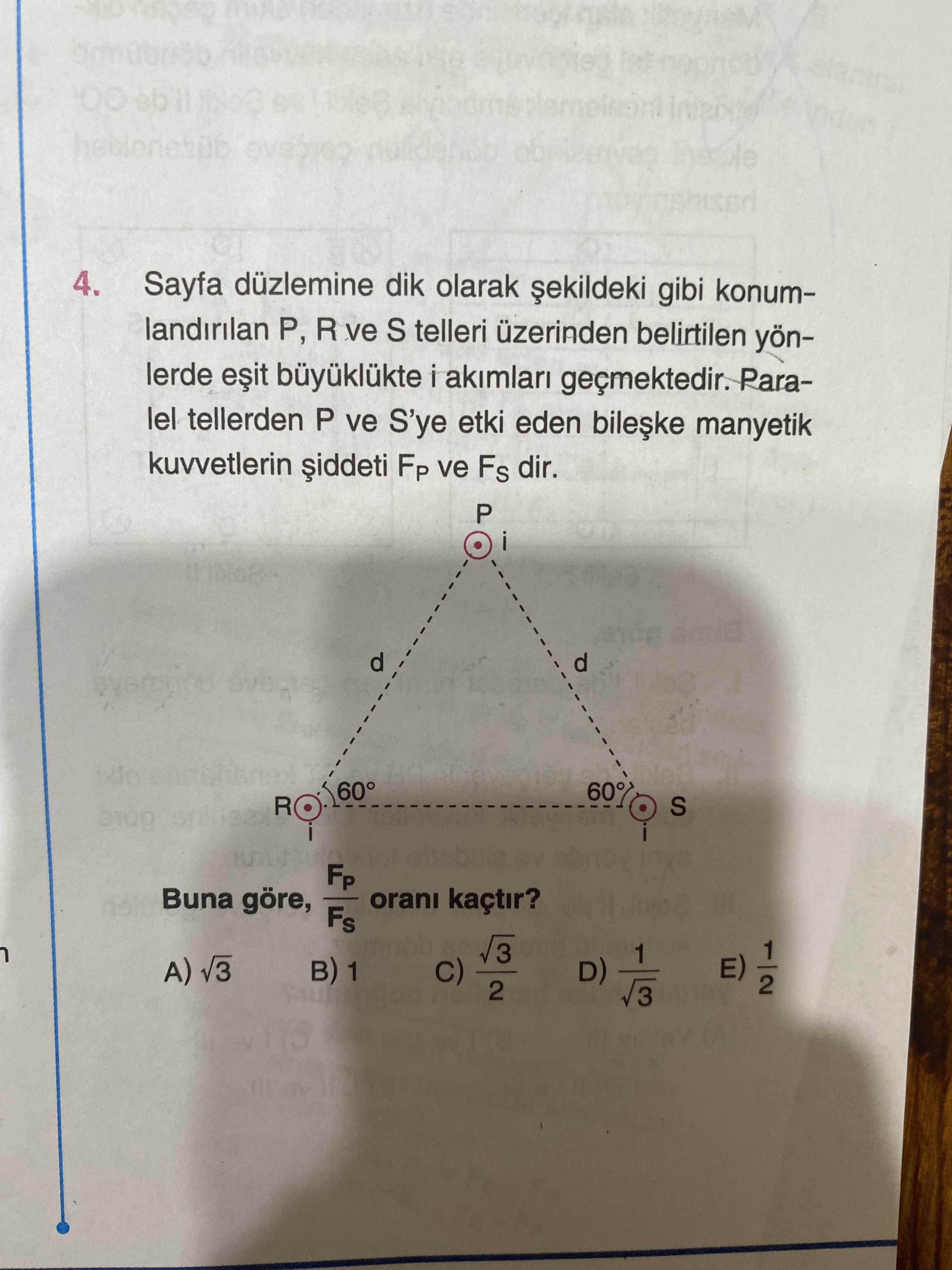 Sayfa düzlemine dik olarak şekildeki gibi konumlandırılan P, R ve S telleri üzerinden belirtilen
