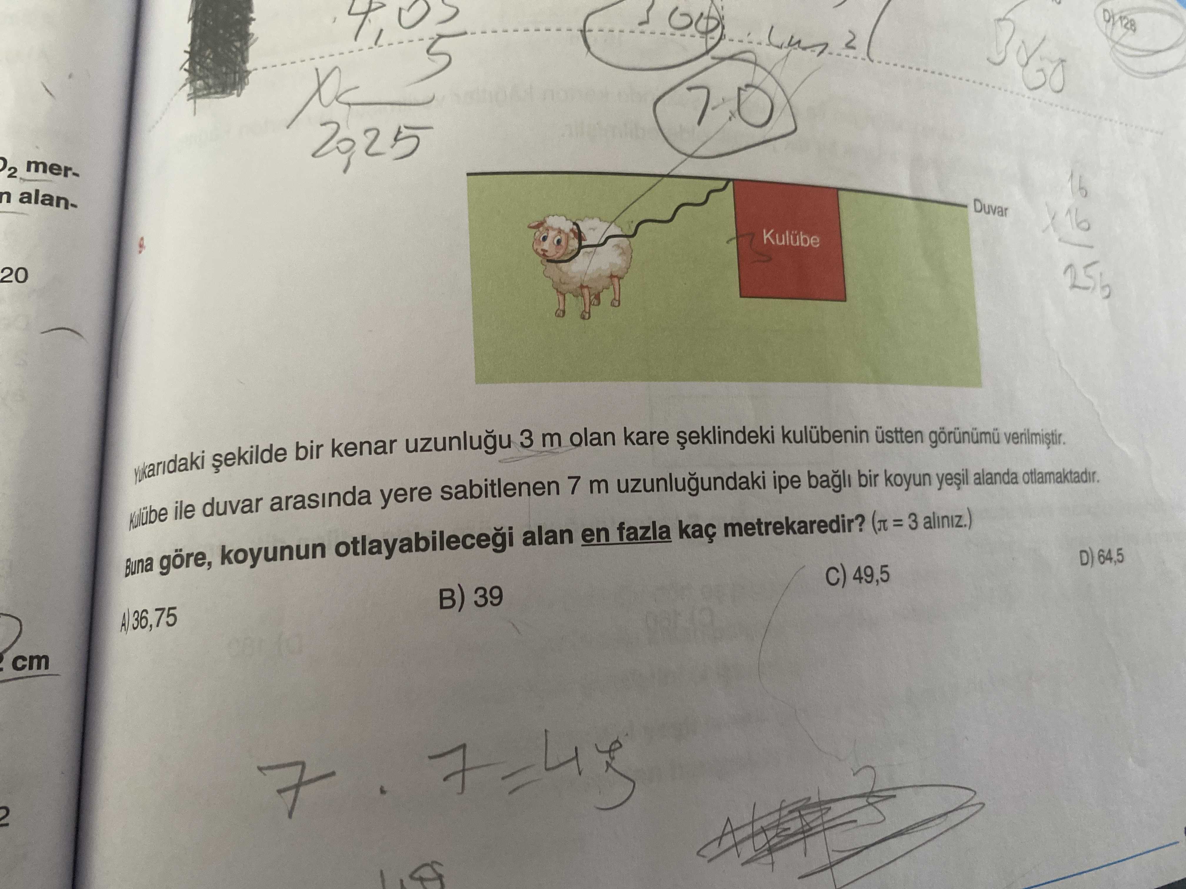 Yukarıdaki şekilde bir kenar uzunluğu 3 m olan kare şeklindeki kulübenin üstten görünümü