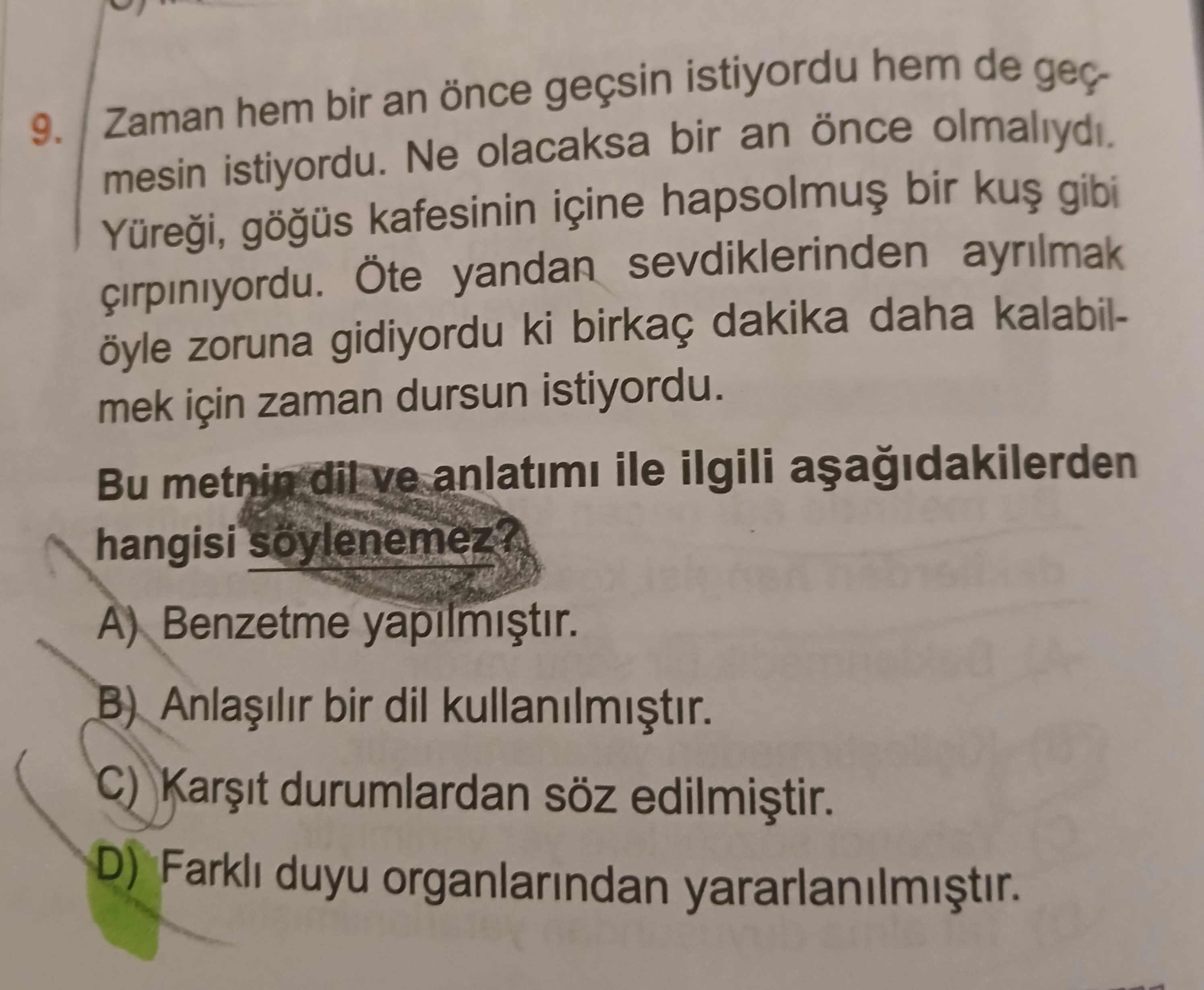 Zaman hem bir an önce geçsin istiyordu hem de geçmesin istiyordu. Ne olacaksa bir an önce olmalıydı