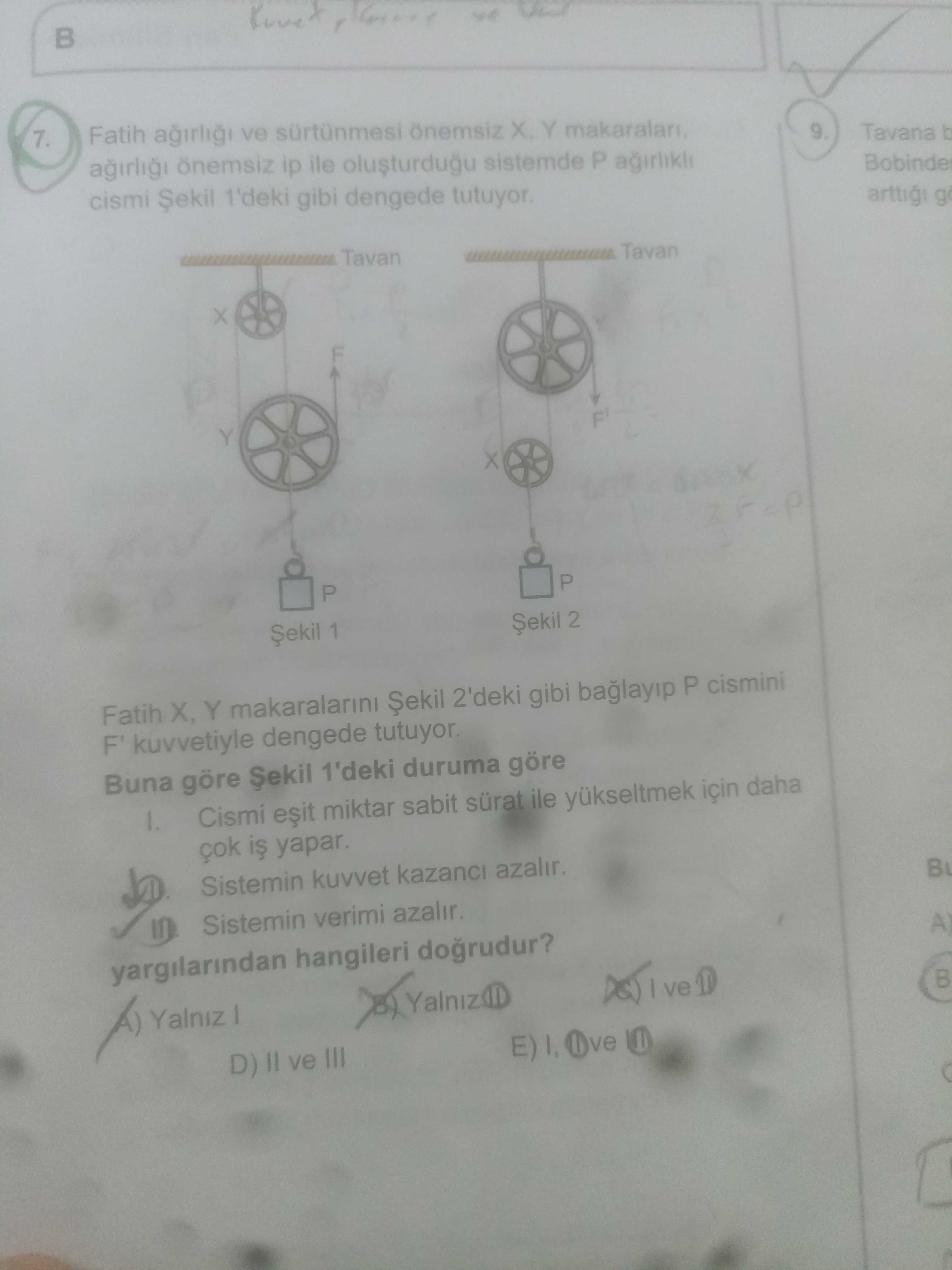 Fatih ağırlığı ve sürtünmesi önemsiz X, Y makaraları, ağırlığı önemsiz ip ile oluşturduğu sistemde P