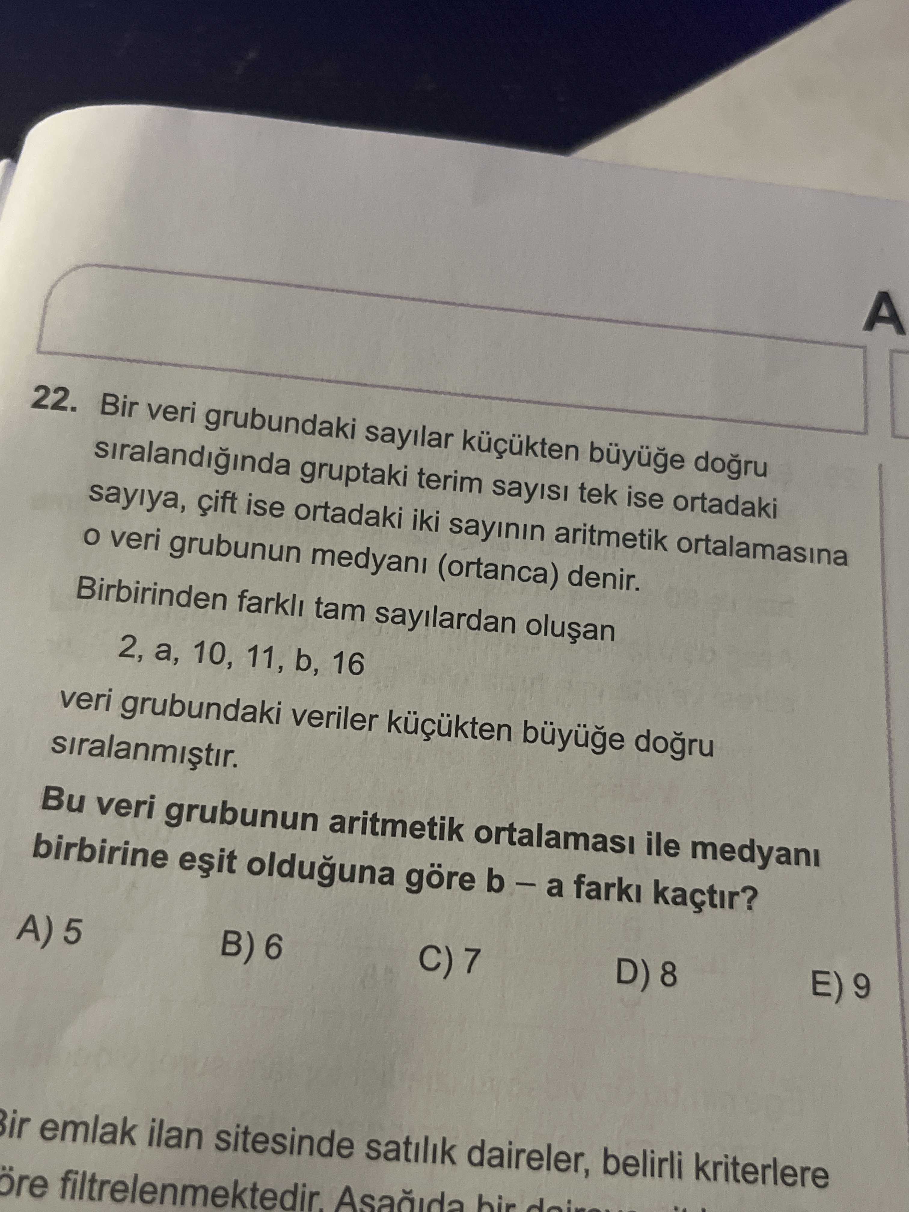 Bir veri grubundaki sayılar küçükten büyüğe doğru sıralandığında gruptaki terim sayısı tek ise