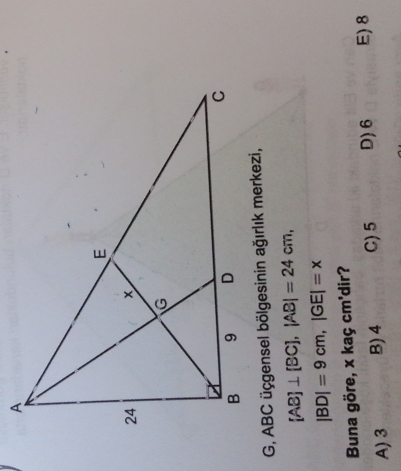 G, ABC üçgensel bölgesinin ağırlık merkezi, [AB] ⊥ [BC], |AB| = 24 cm, |BD| = 9 cm, |GE| = x Buna