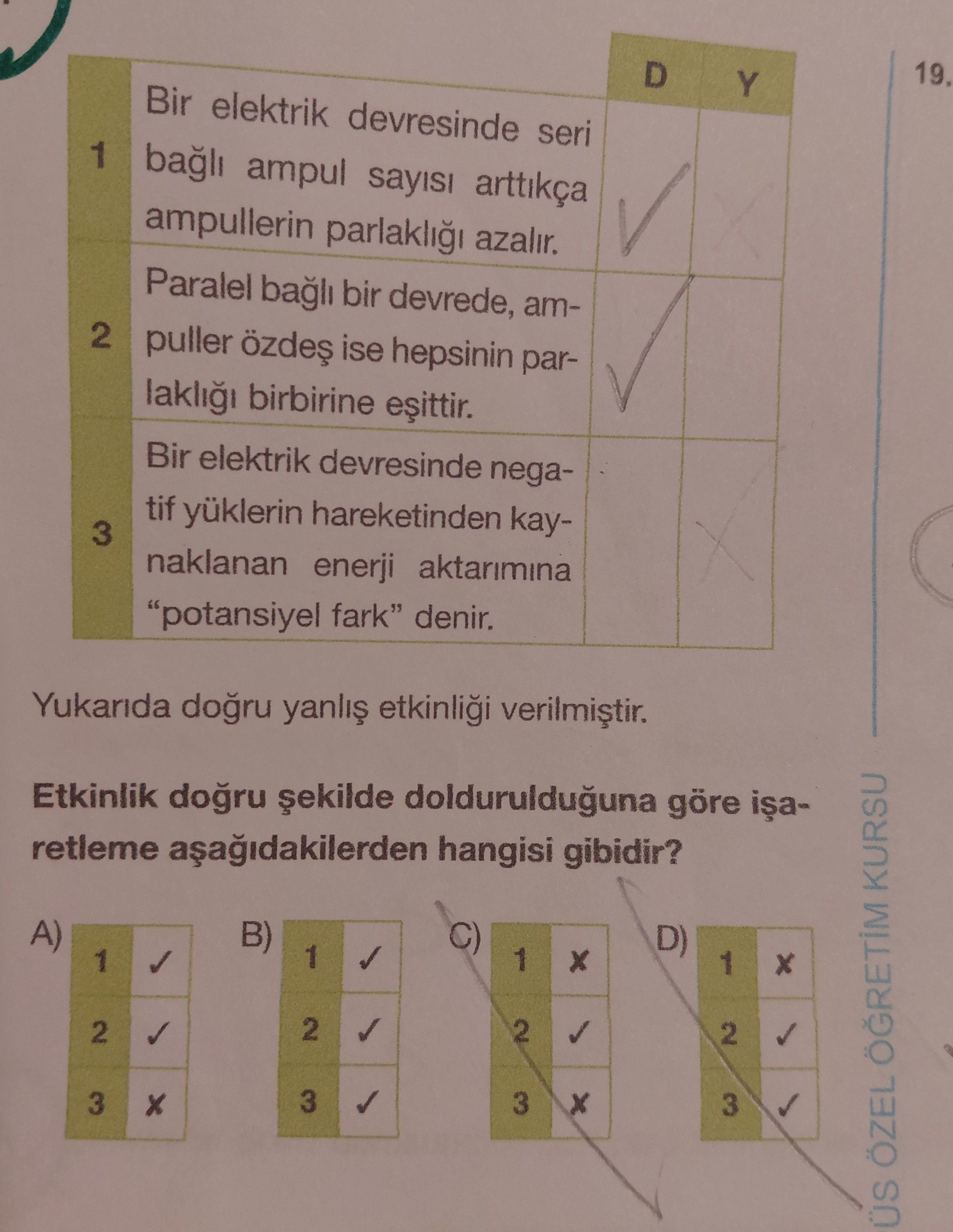 Yukarıda doğru yanlış etkinliği verilmiştir. 1 - Bir elektrik devresinde seri bağlı ampul sayısı