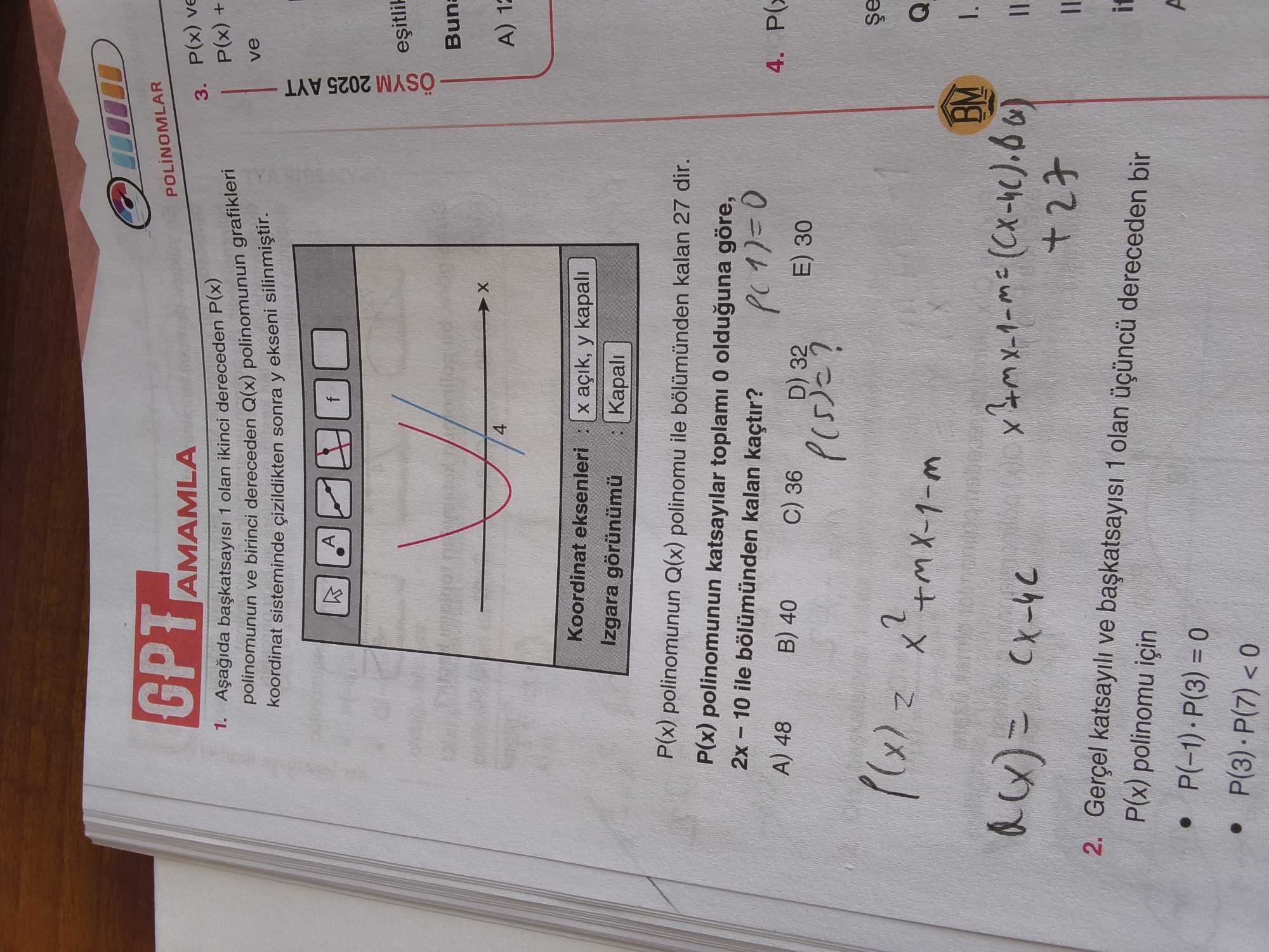 Aşağıda başkatsayısı 1 olan ikinci dereceden P(x) polinomunun ve birinci dereceden Q(x) polinomunun