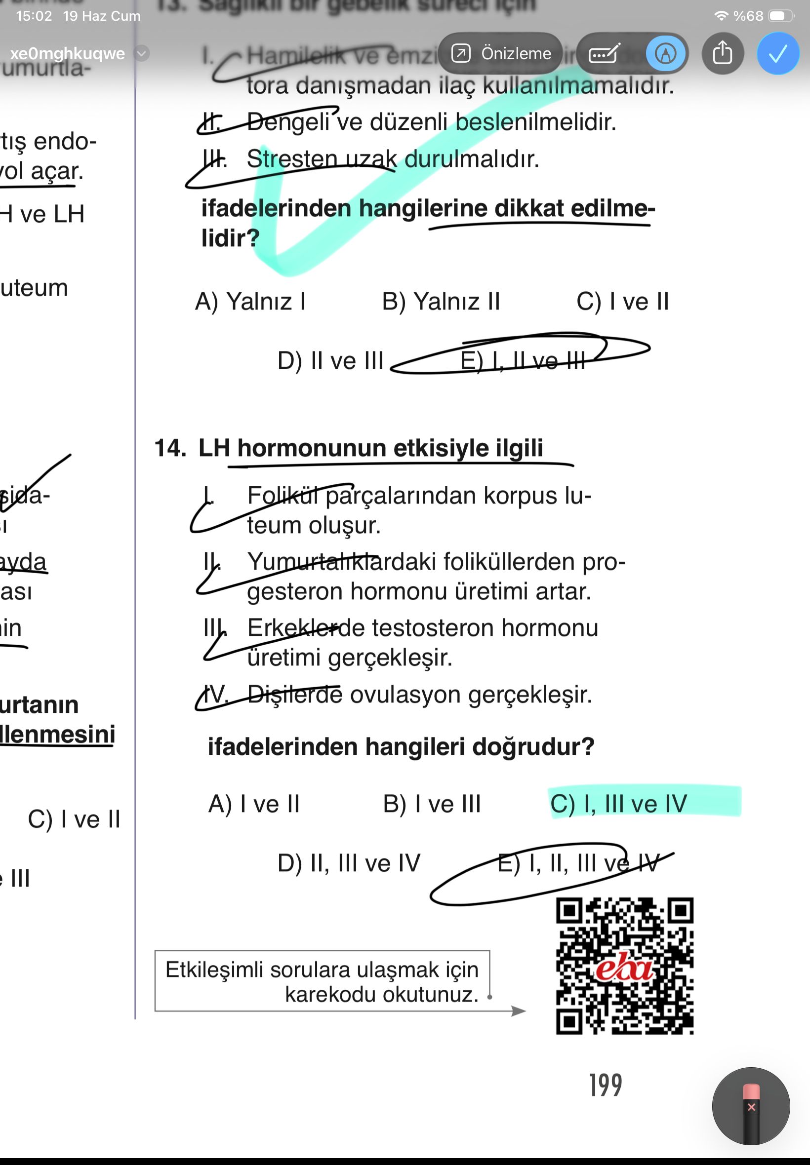 LH hormonunun etkisiyle ilgili I. Folikül parçalarından korpus luteum oluşur. II. Yumurtalıklardaki