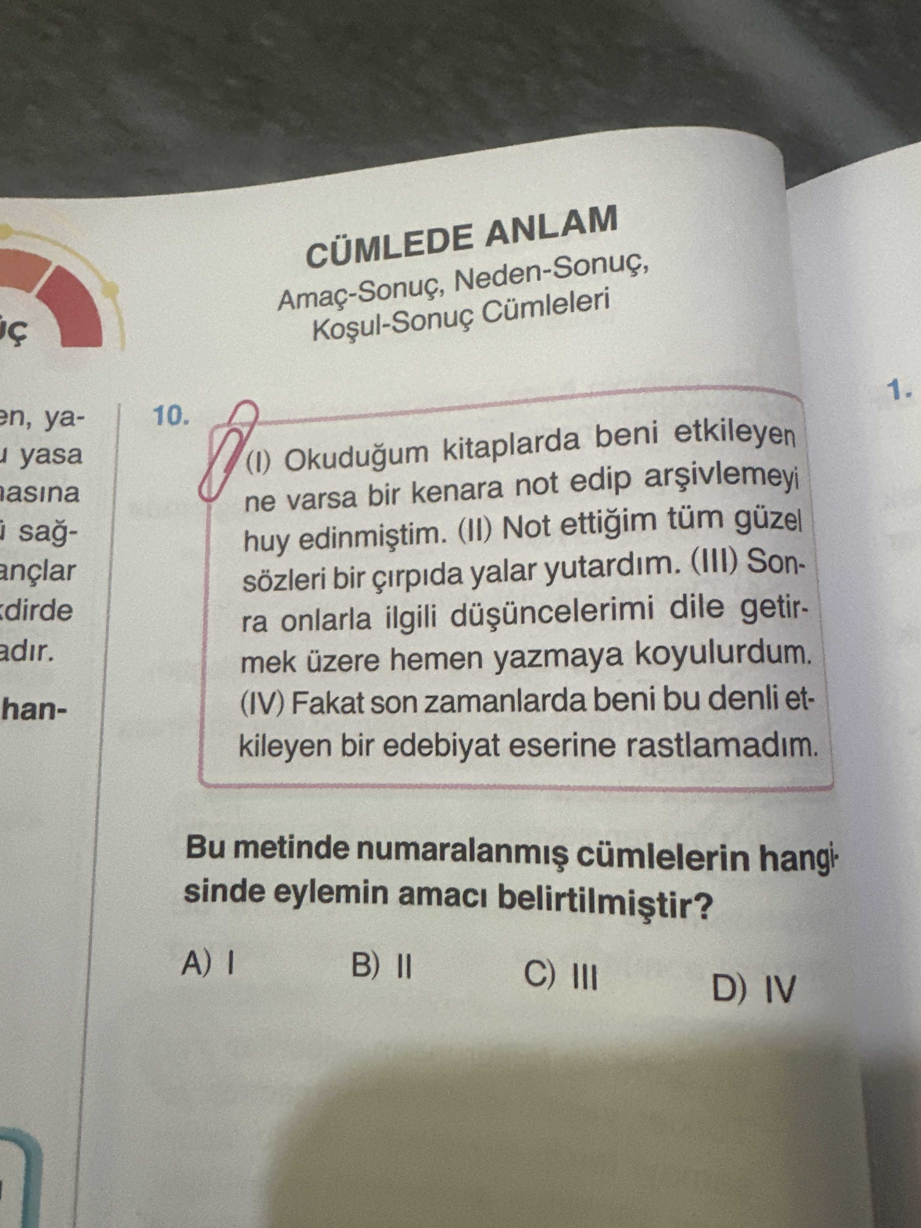 (I) Okuduğum kitaplarda beni etkileyen ne varsa bir kenara not edip arşivlemeyi huy edinmiştim. (II)