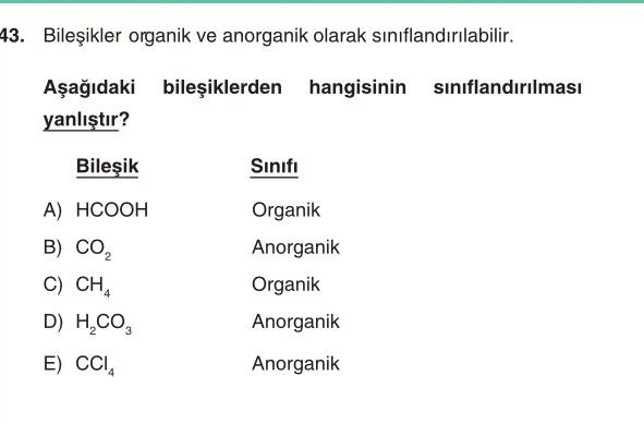 Bileşikler organik ve anorganik olarak sınıflandırılabilir. Aşağıdaki bileşiklerden hangisinin