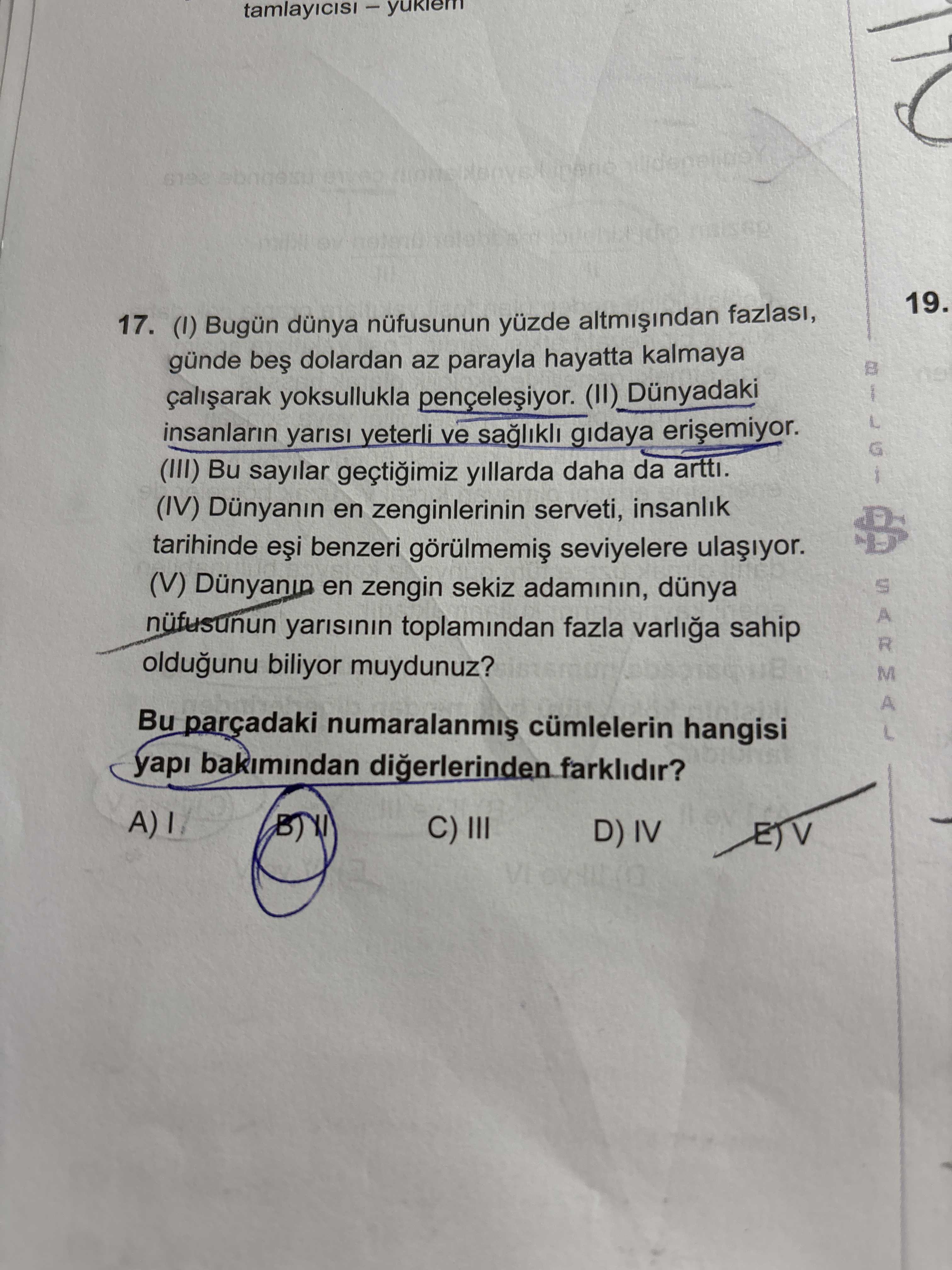 (I) Bugün dünya nüfusunun yüzde altmışından fazlası, günde beş dolardan az parayla hayatta kalmaya