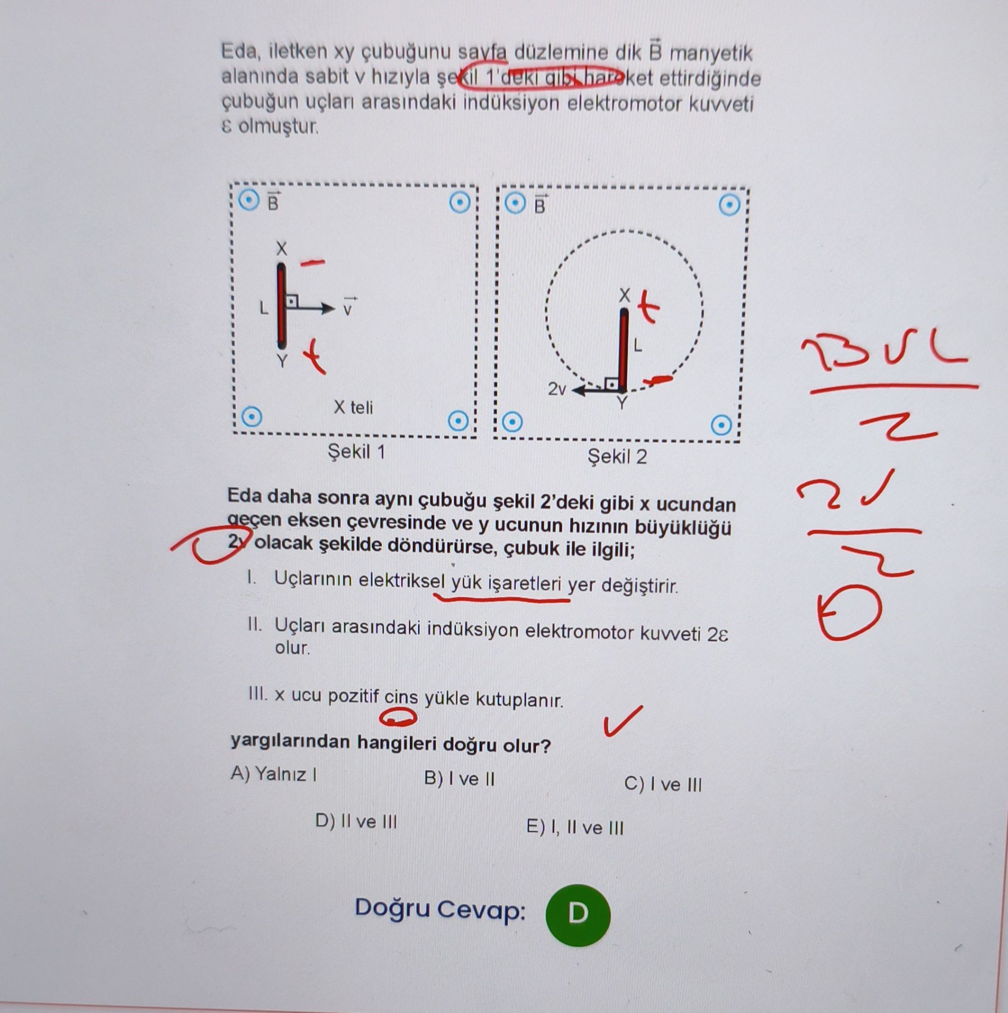 Eda, iletken xy çubuğunu sayfa düzlemine dik B̄ manyetik alanında sabit v hızıyla şekil 1'deki gibi