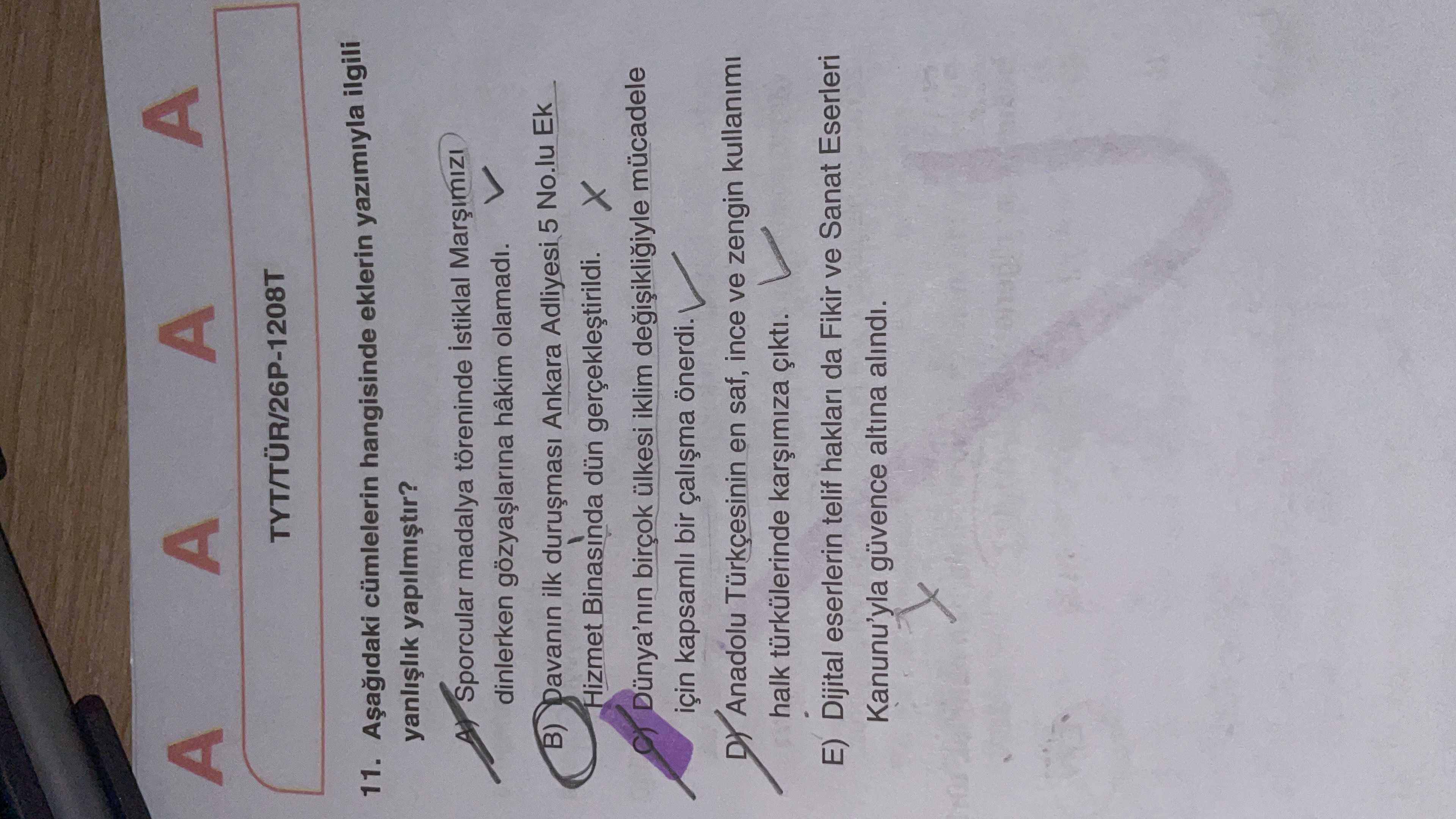 Aşağıdaki cümlelerin hangisinde eklerin yazımıyla ilgili yanlışlık yapılmıştır?