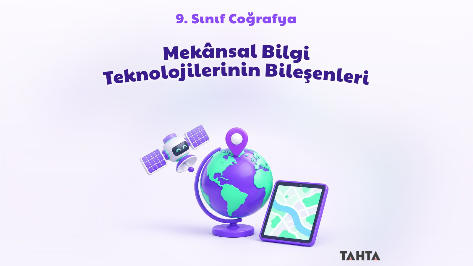 9. sınıf coğrafya mekânsal bilgi teknolojileri kapağı: küre, konum iğnesi, uydu ve tablet