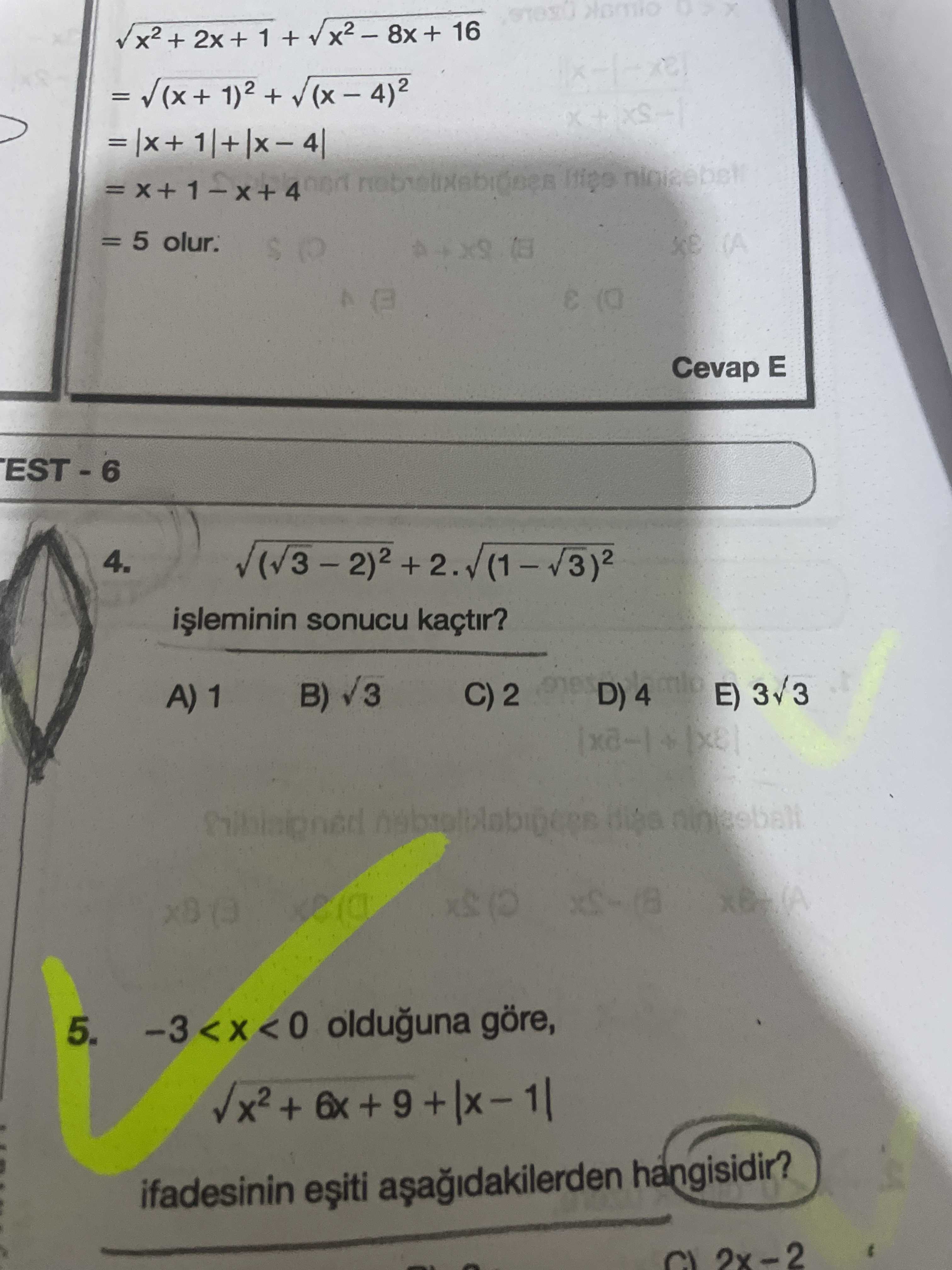 16 = 5 olur. Cevap E 4. sonucu kaçtir. D) 4 E) B) A) 1 5. olduguna göre, 6x + ifadesinin hangisidir. ?? Model.Question.title