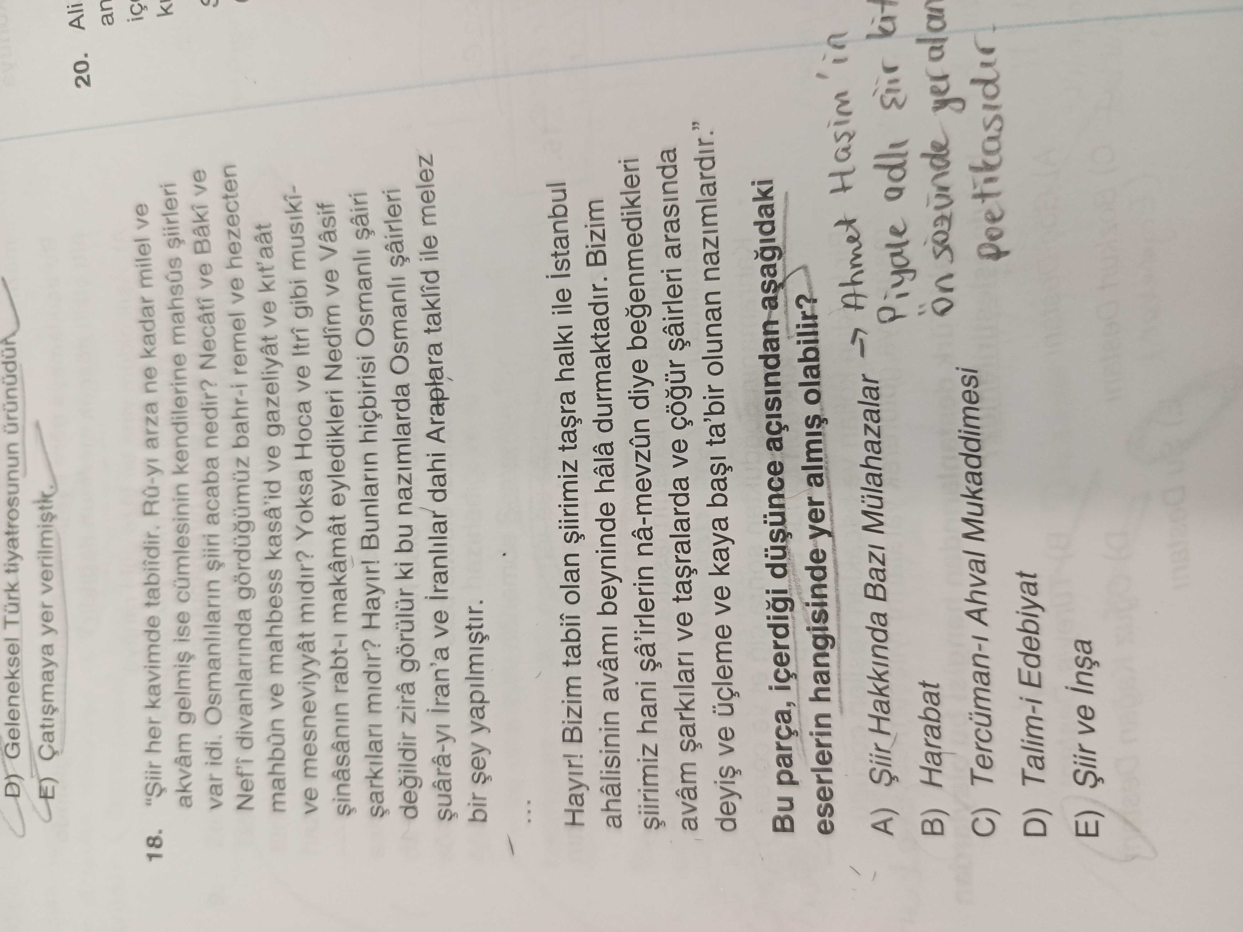 "Şiir her kavimde tabiîdir. Rû-yı arza ne kadar milel ve akvâm gelmiş ise cümlesinin kendilerine
