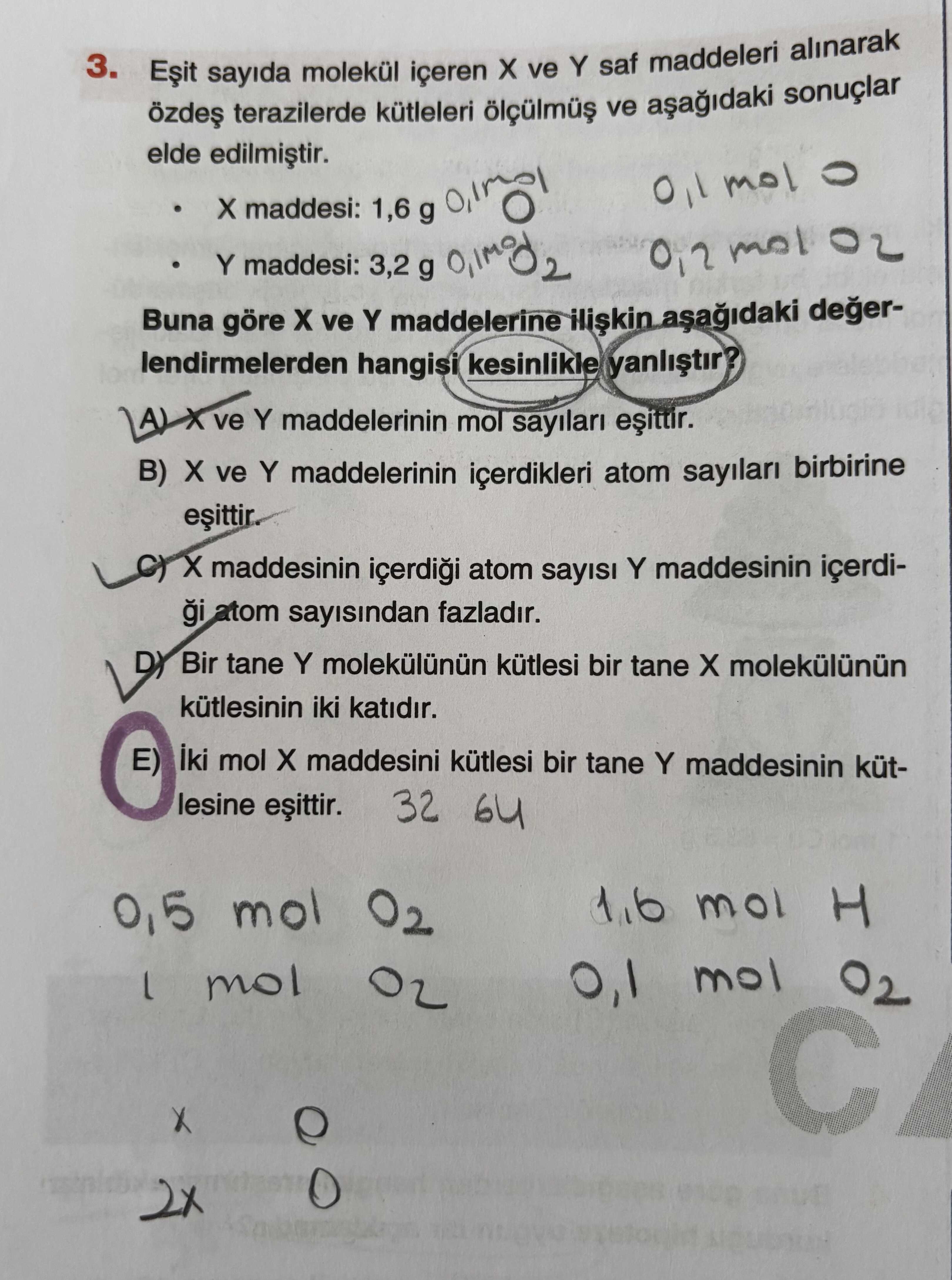 Eşit sayıda molekül içeren X ve Y saf maddeleri alınarak özdeş terazilerde kütleleri ölçülmüş ve
