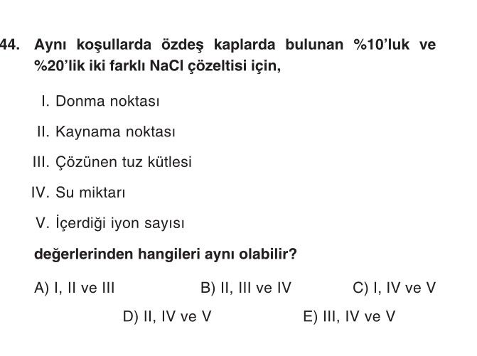 Aynı koşullarda özdeş kaplarda bulunan %10'luk ve %20'lik iki farklı NaCl çözeltisi için, I. Donma