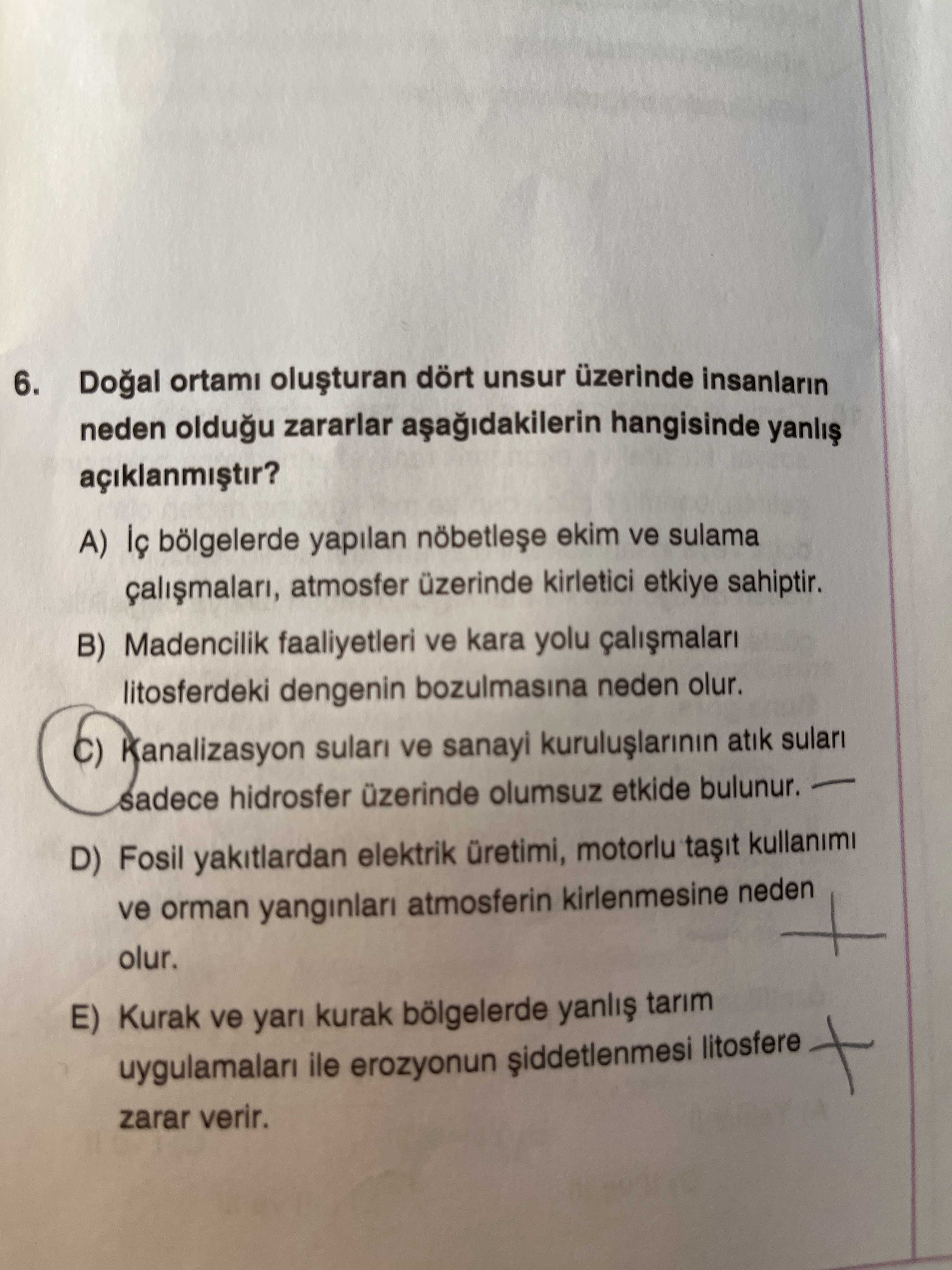 Doğal ortamı oluşturan dört unsur üzerinde insanların neden olduğu zararlar aşağıdakilerin