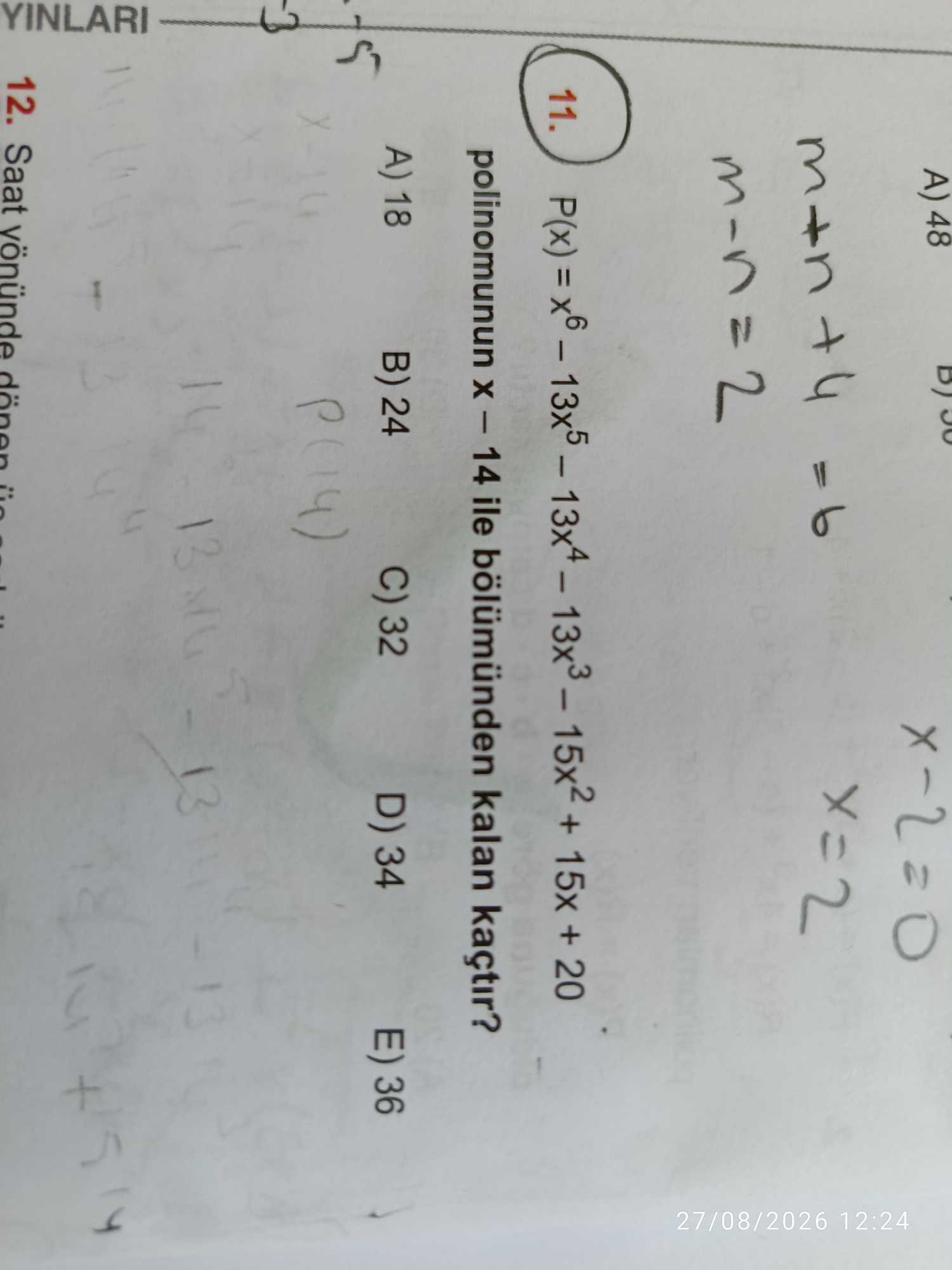 P(x) = x⁶ – 13x⁵ – 13x⁴ – 13x³ – 15x² + 15x + 20 polinomunun x – 14 ile bölümünden kalan kaçtır?