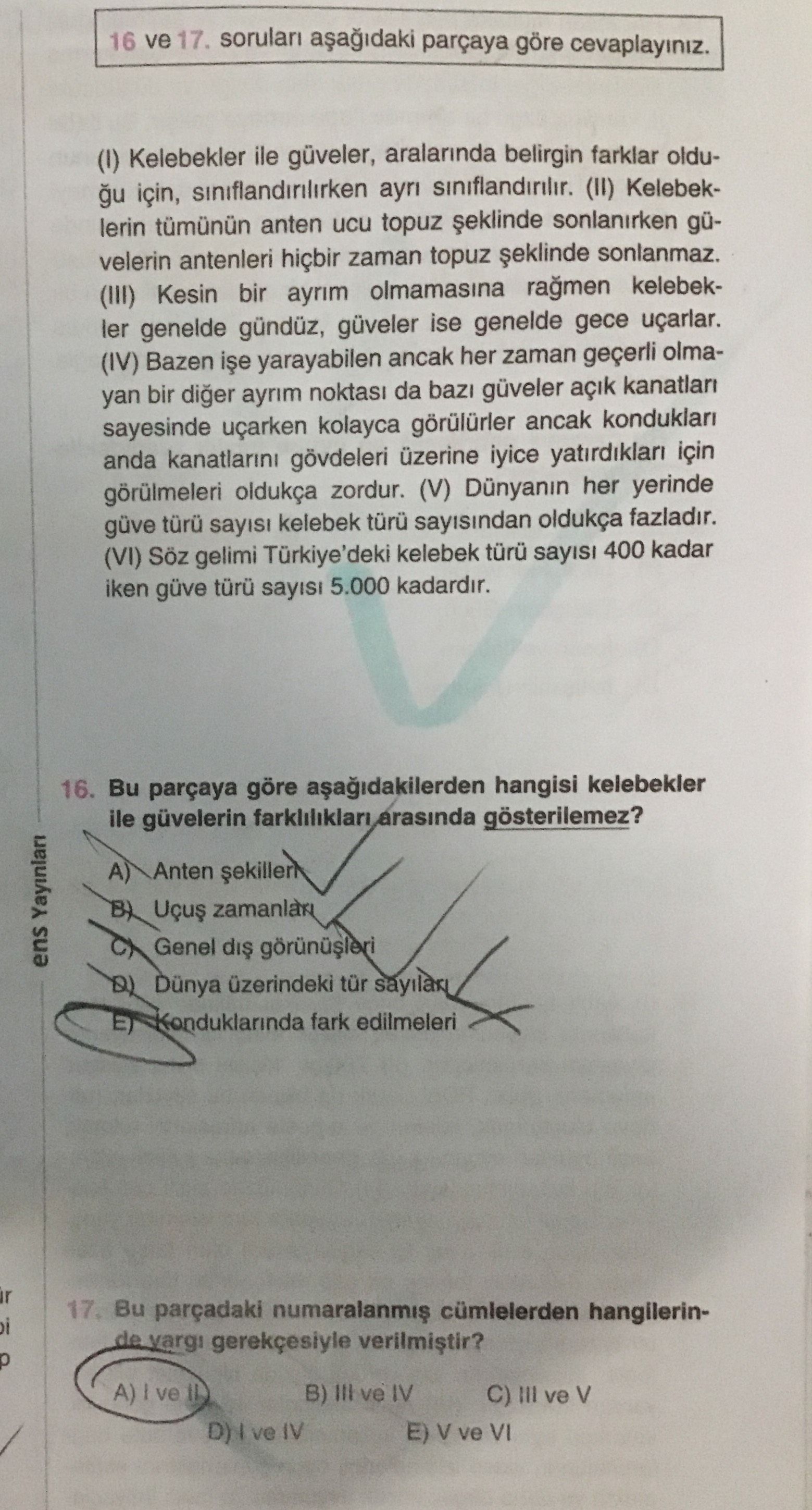 16 ve 17. soruları aşağıdaki parçaya göre cevaplayınız. (I) Kelebekler ile güveler, aralarında