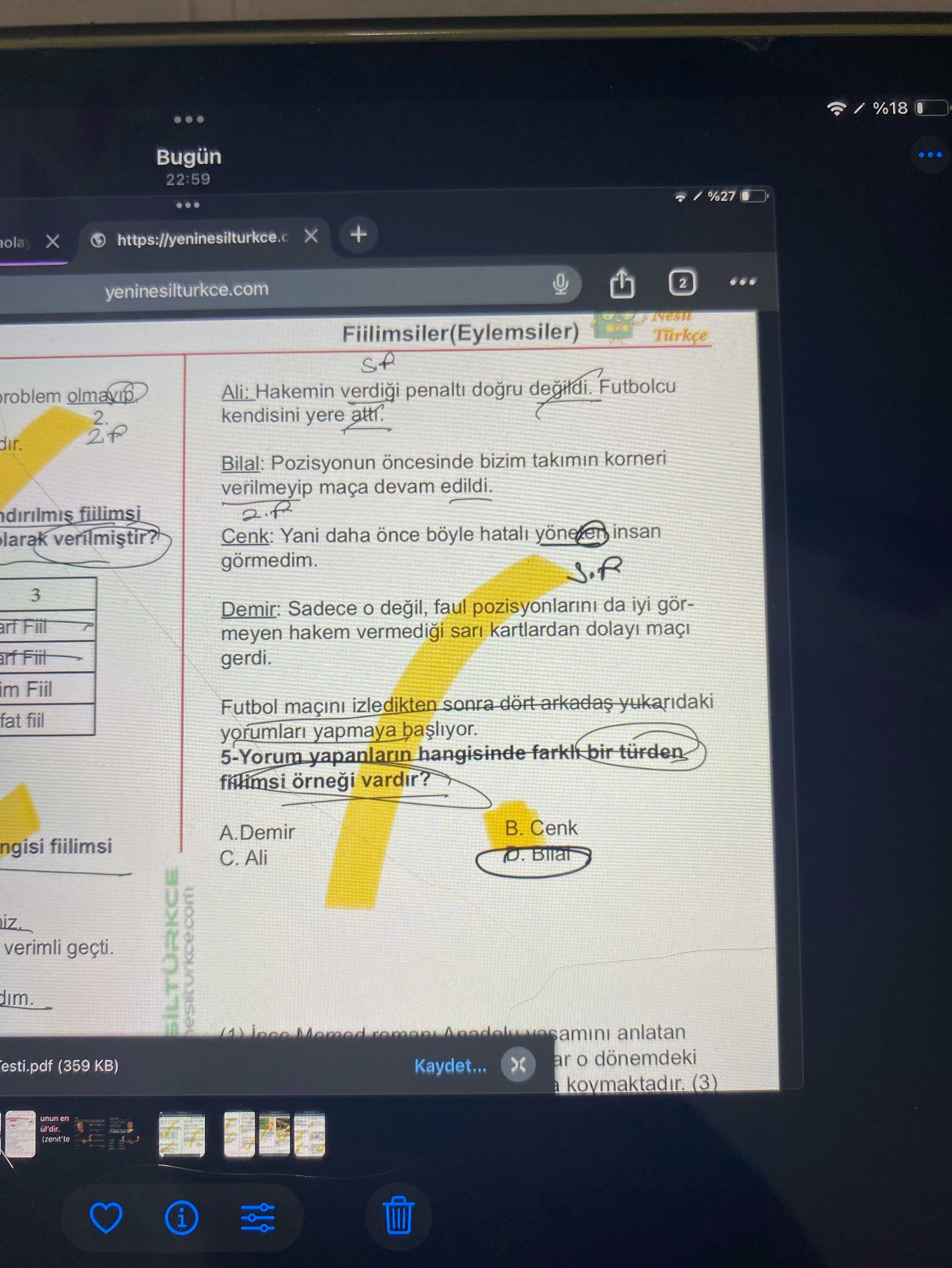 Fiilimsiler(Eylemsiler) Ali: Hakemin verdiği penaltı doğru değildi. Futbolcu kendisini yere attı