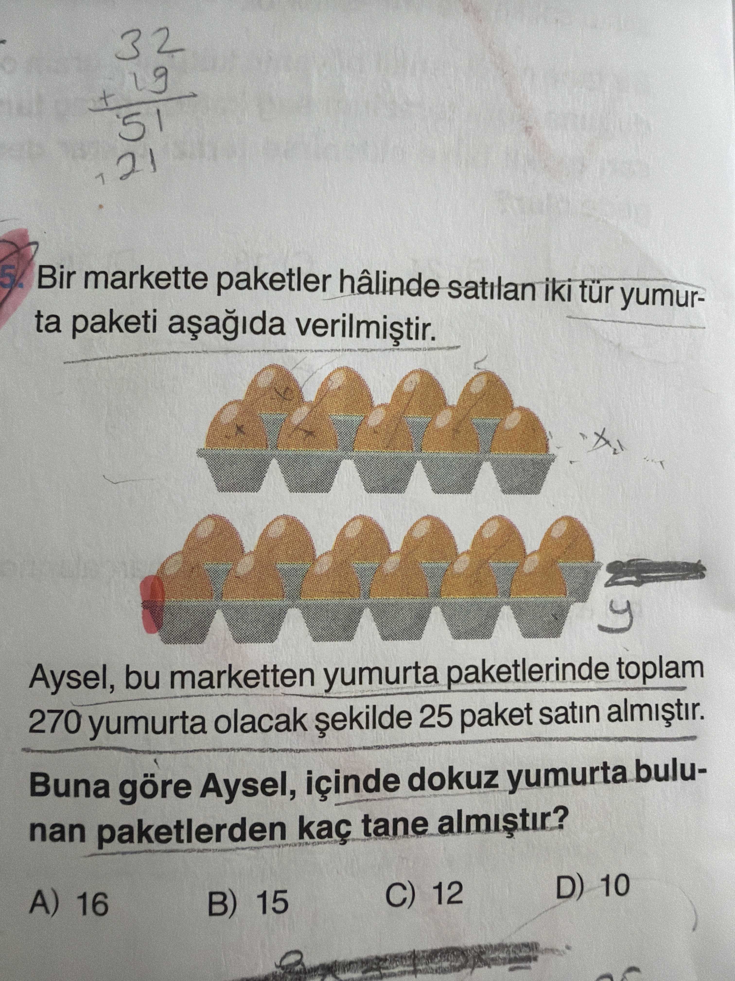 Bir markette paketler hâlinde satılan iki tür yumurta paketi aşağıda verilmiştir. Aysel, bu