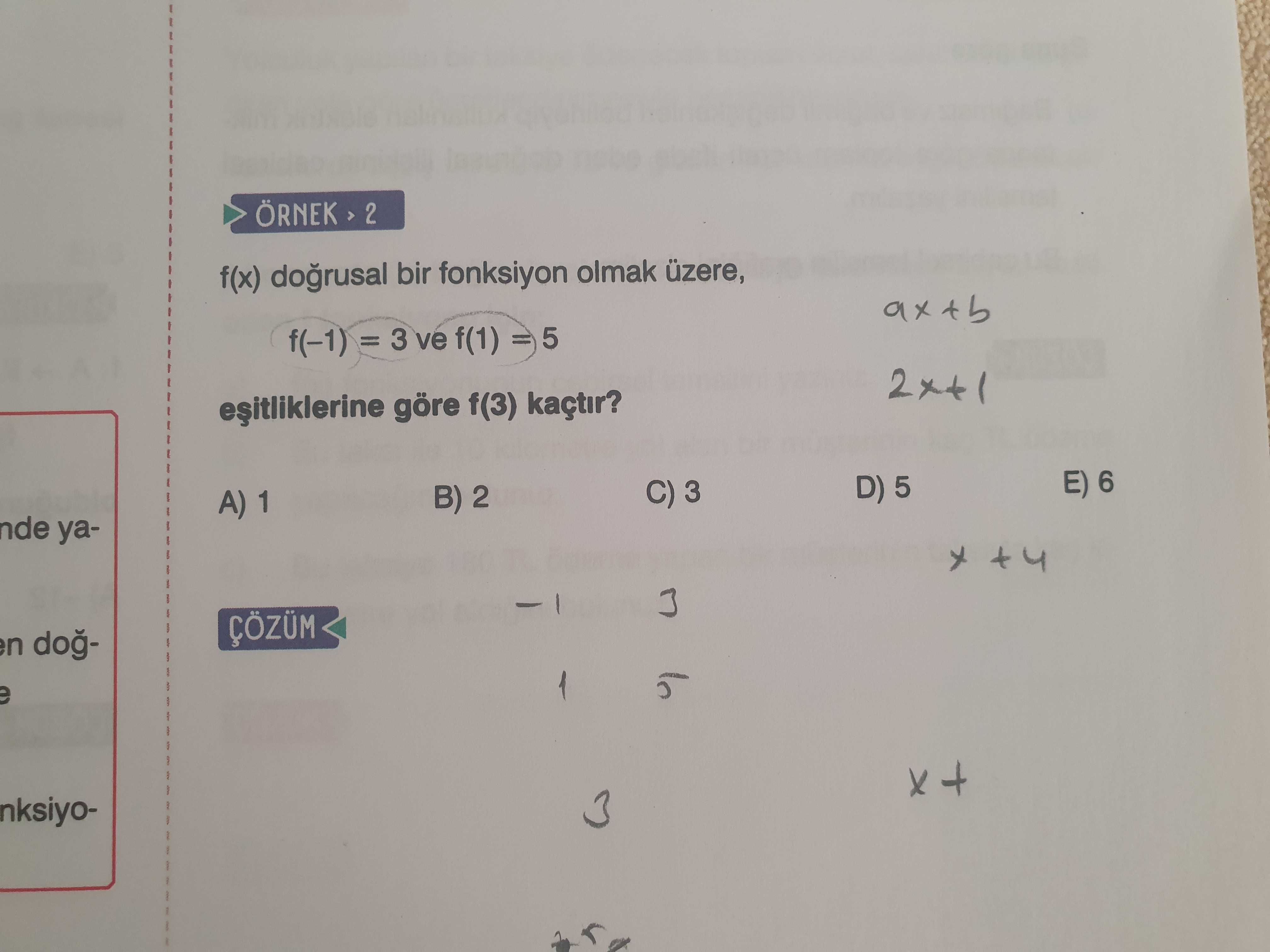 f(x) doğrusal bir fonksiyon olmak üzere, f(−1) = 3 ve f(1) = 5 eşitliklerine göre f(3) kaçtır?