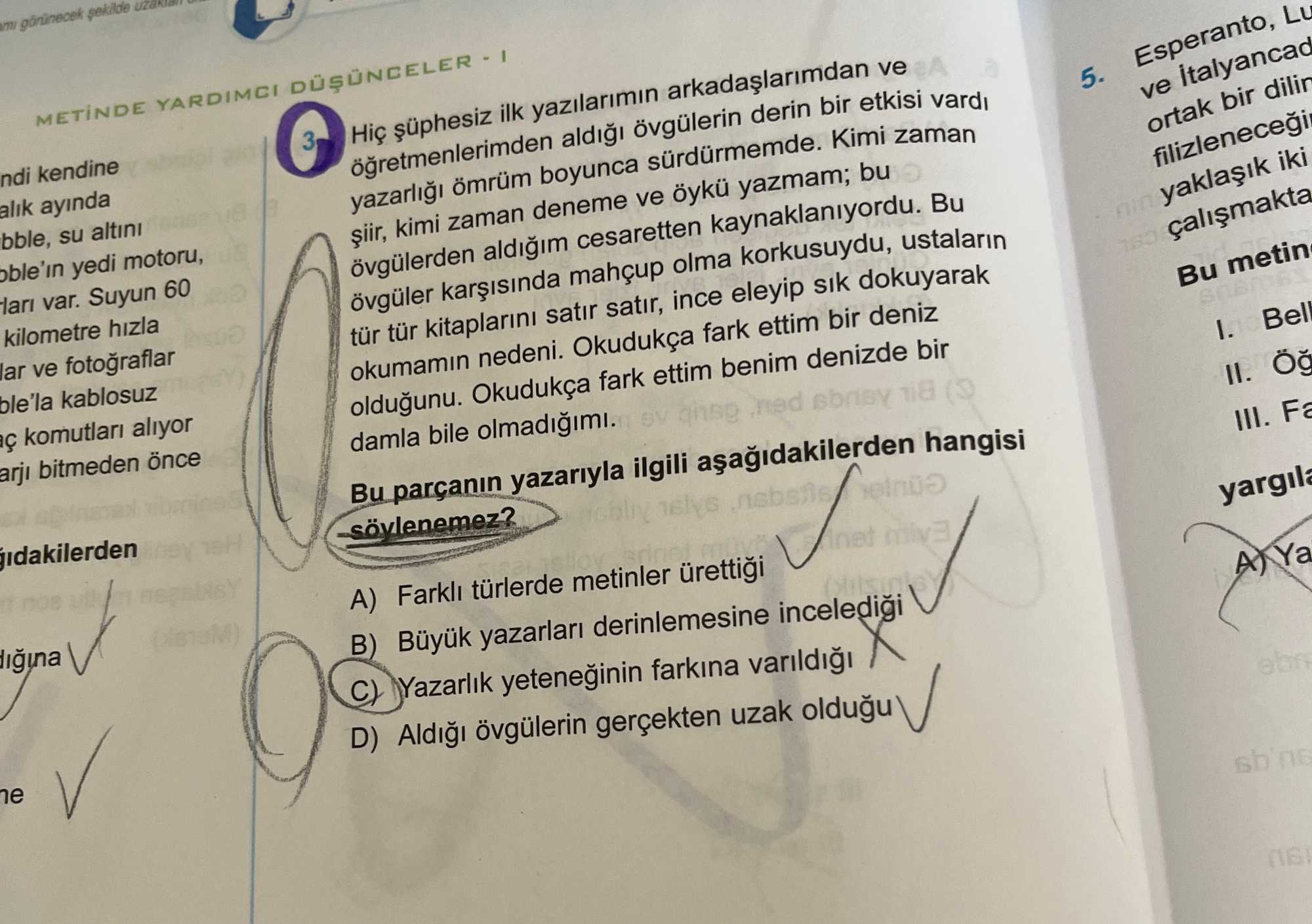 Hiç şüphesiz ilk yazılarımın arkadaşlarımdan ve öğretmenlerimden aldığı övgülerin derin bir etkisi
