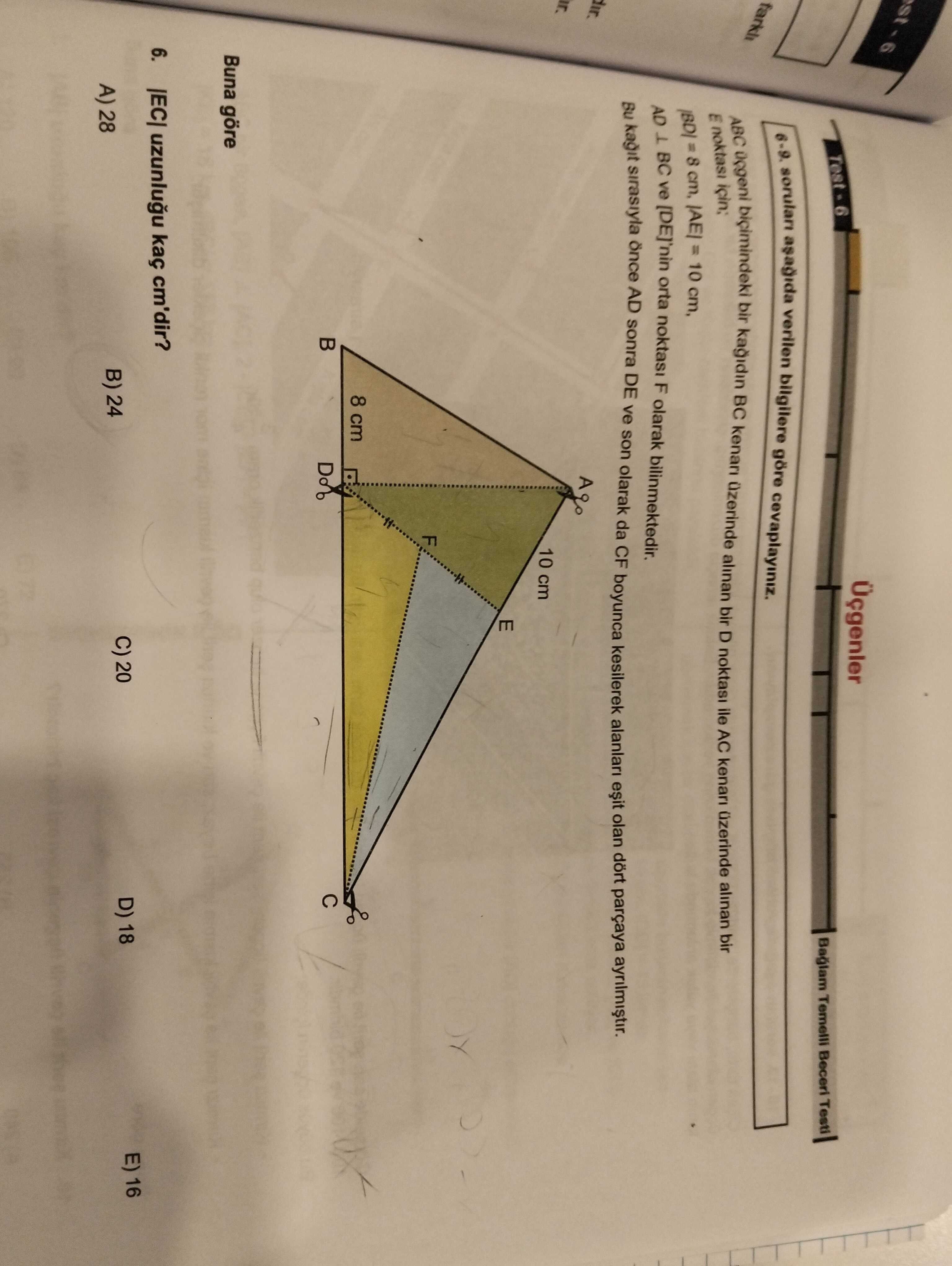 6-9. soruları aşağıda verilen bilgilere göre cevaplayınız. ABC üçgeni biçimindeki bir kağıdın BC