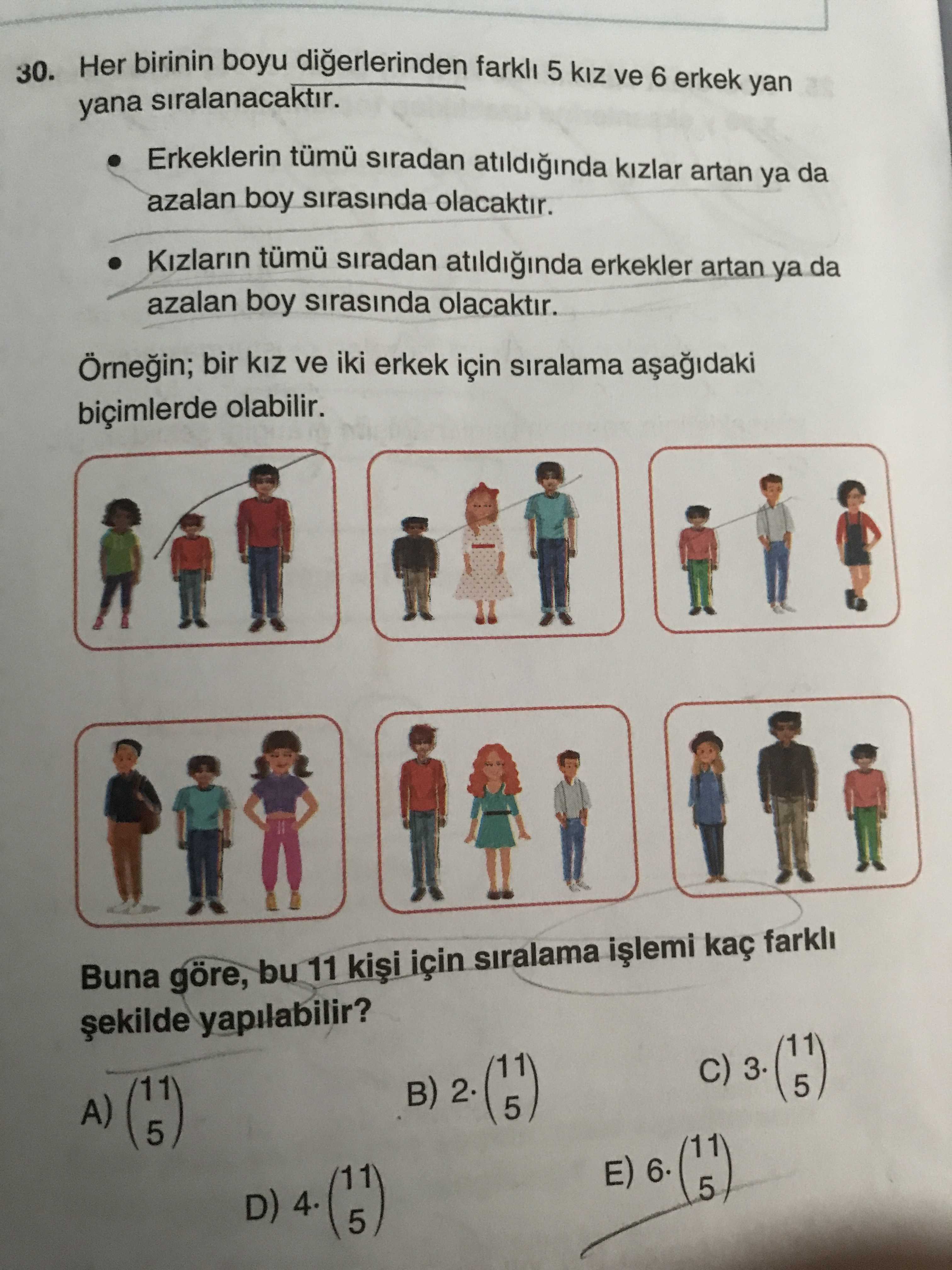 Her birinin boyu diğerlerinden farklı 5 kız ve 6 erkek yan yana sıralanacaktır. • Erkeklerin tümü