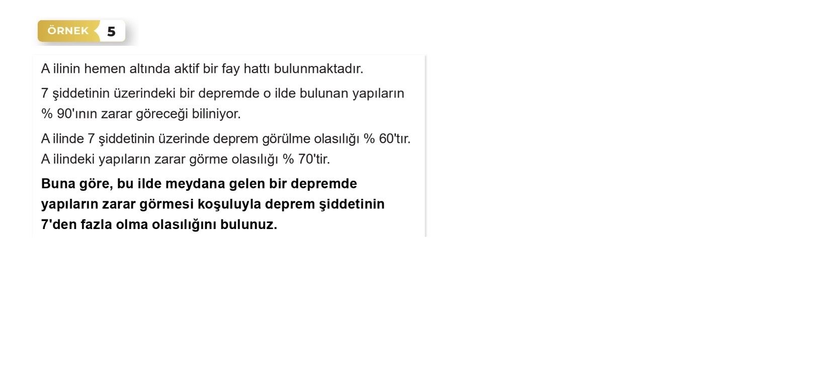 A ilinin hemen altında aktif bir fay hattı bulunmaktadır. 7 şiddetinin üzerindeki bir depremde o