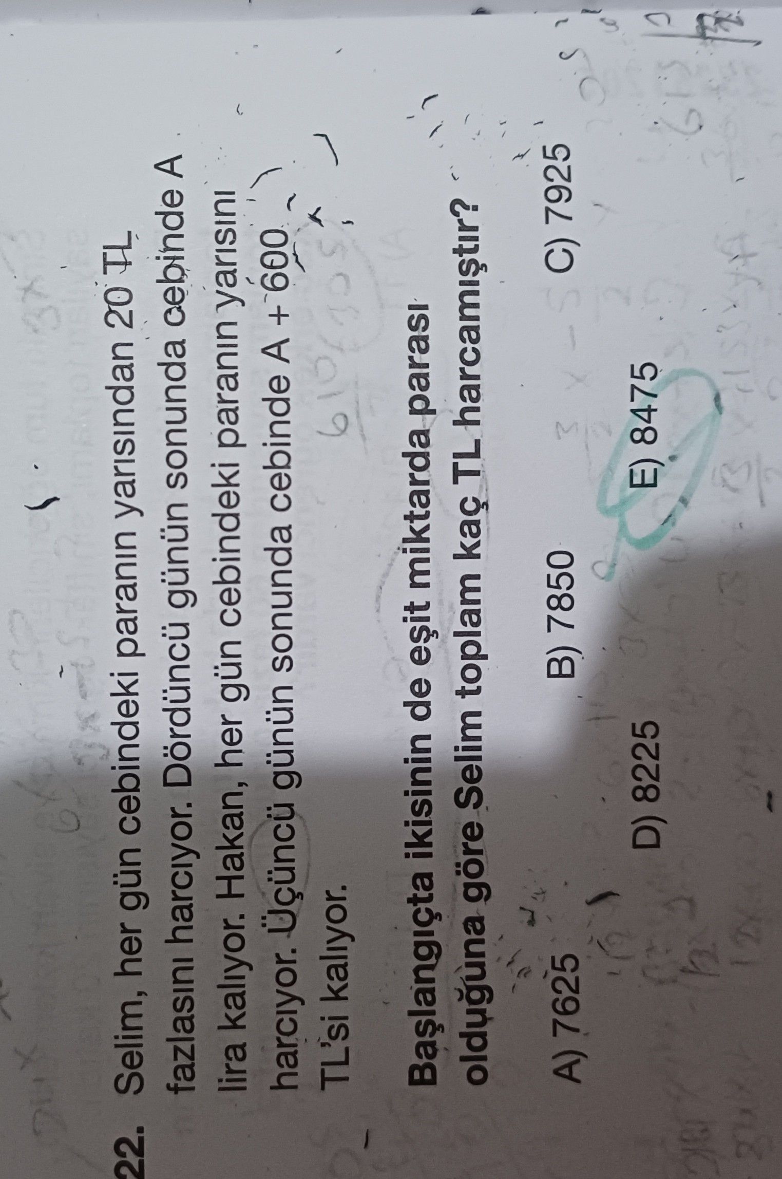 Selim, her gün cebindeki paranın yarısından 20 TL fazlasını harcıyor. Dördüncü günün sonunda cebinde