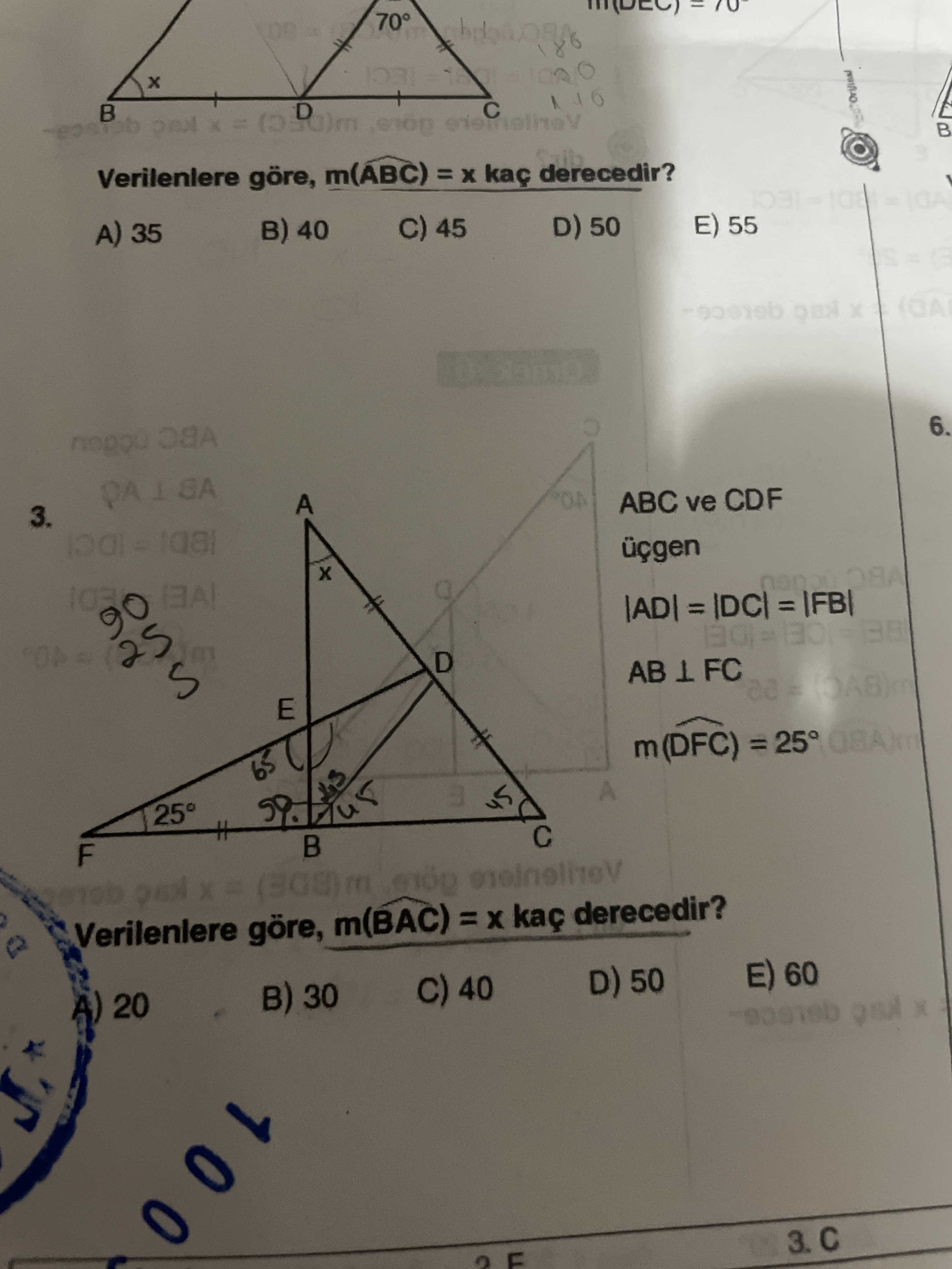 70° Verilenlere göre, m(ABC) = kaç derecedir. D) 50 E) 55 C) 45 B) 40 A) 35 6. ABC ve CDF A 3. üçgen = = D AB FC E m(DFC) = 25° A 45 25° F mög Verilenlere göre, = kaç derecedir. 60 D) 50 40 B) 30 20 100 70° Verilenlere göre, m(ABC) = kaç derecedir. 60 D) 50 40 B) 30 20 100. ?? Model.Question.title