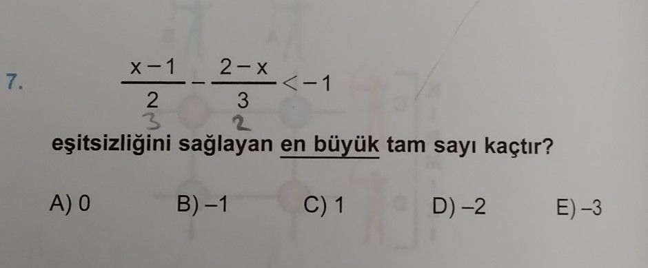 (x − 1)/2 − (2 − x)/3 < −1 eşitsizliğini sağlayan en büyük tam sayı kaçtır?