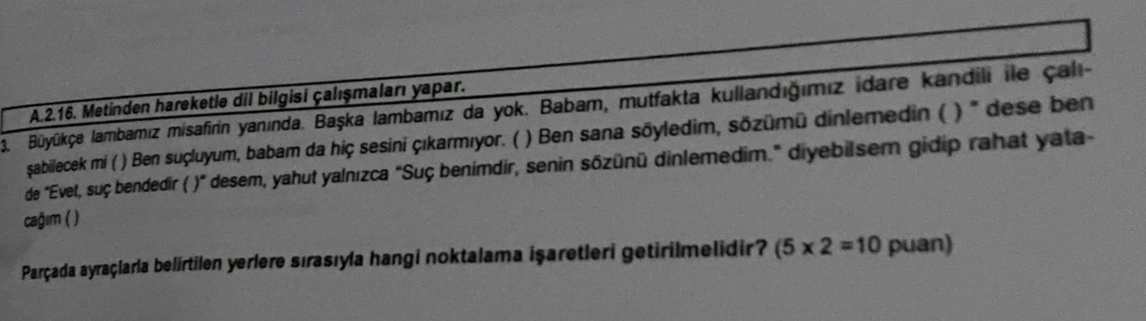 A.2.16. Metinden hareketle dil bilgisi çalışmaları yapar. Büyükçe lambamız misafirin yanında. Başka