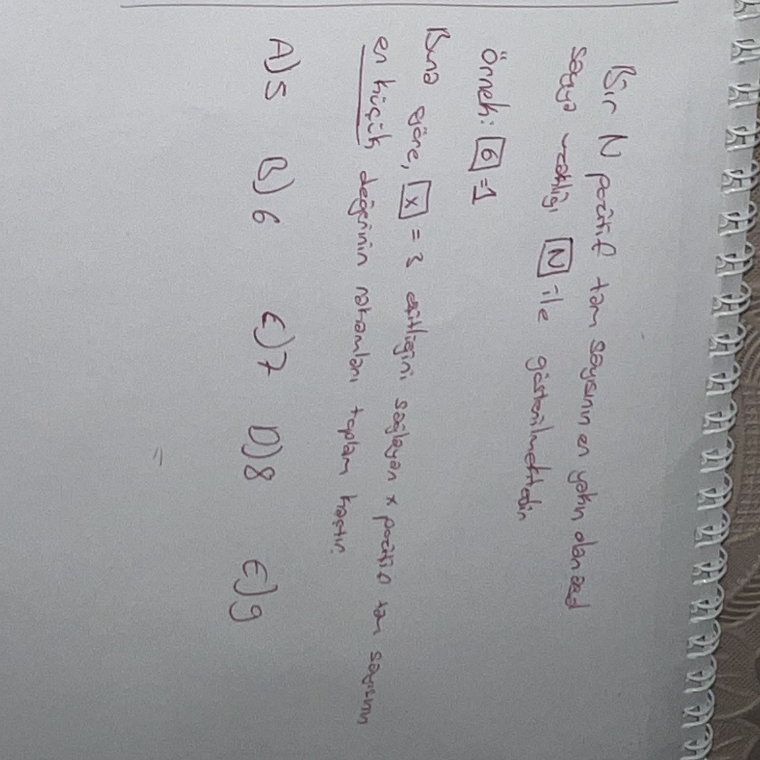 Bir N pozitif tam sayının en yakın olacak sayıya natliği [N] ile gösterilmektedir. Örnek: [6,1] = 1