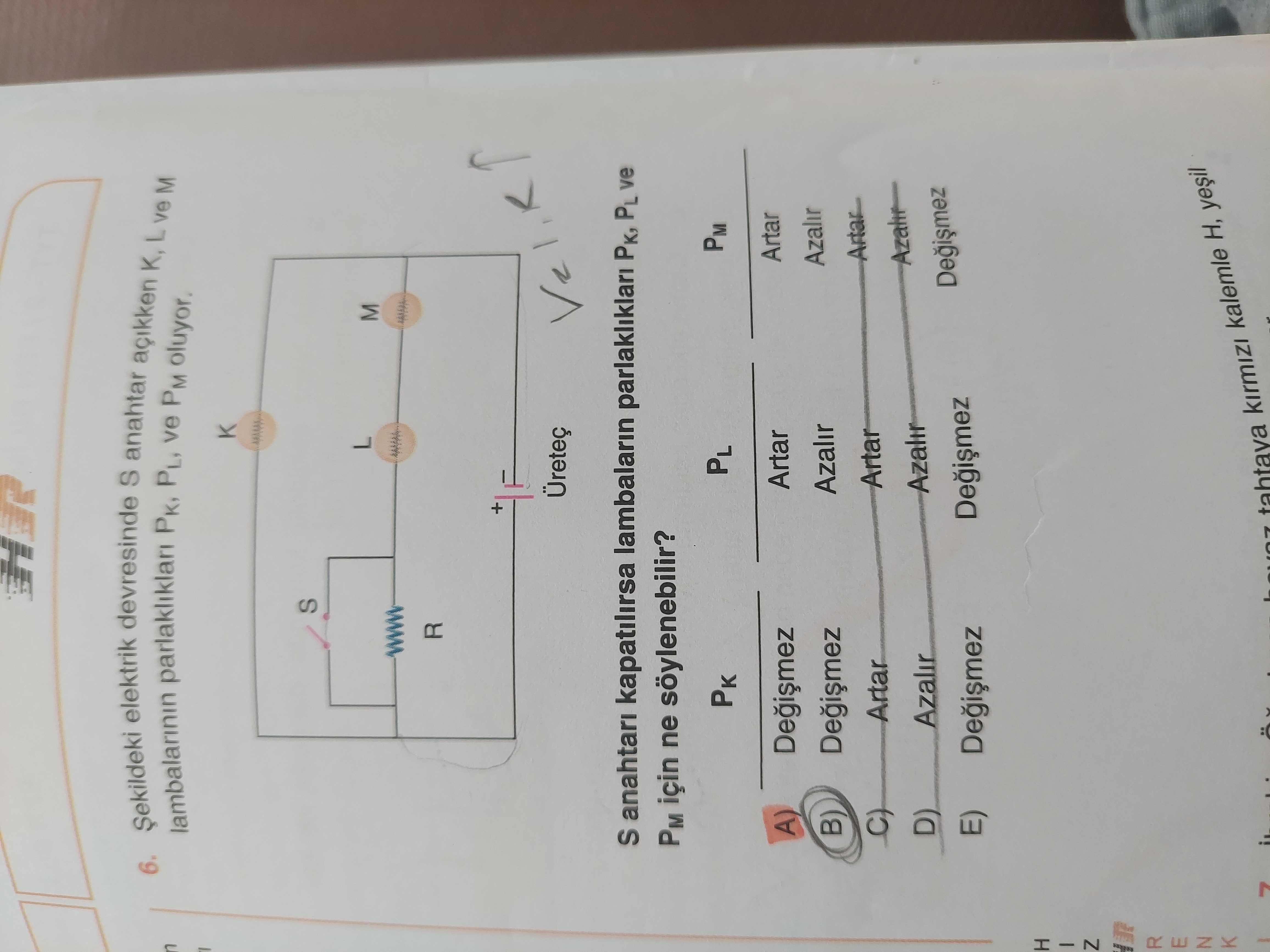 Şekildeki elektrik devresinde S anahtar açıkken K, L ve M lambalarının parlaklıkları P_K, P_L ve P_M