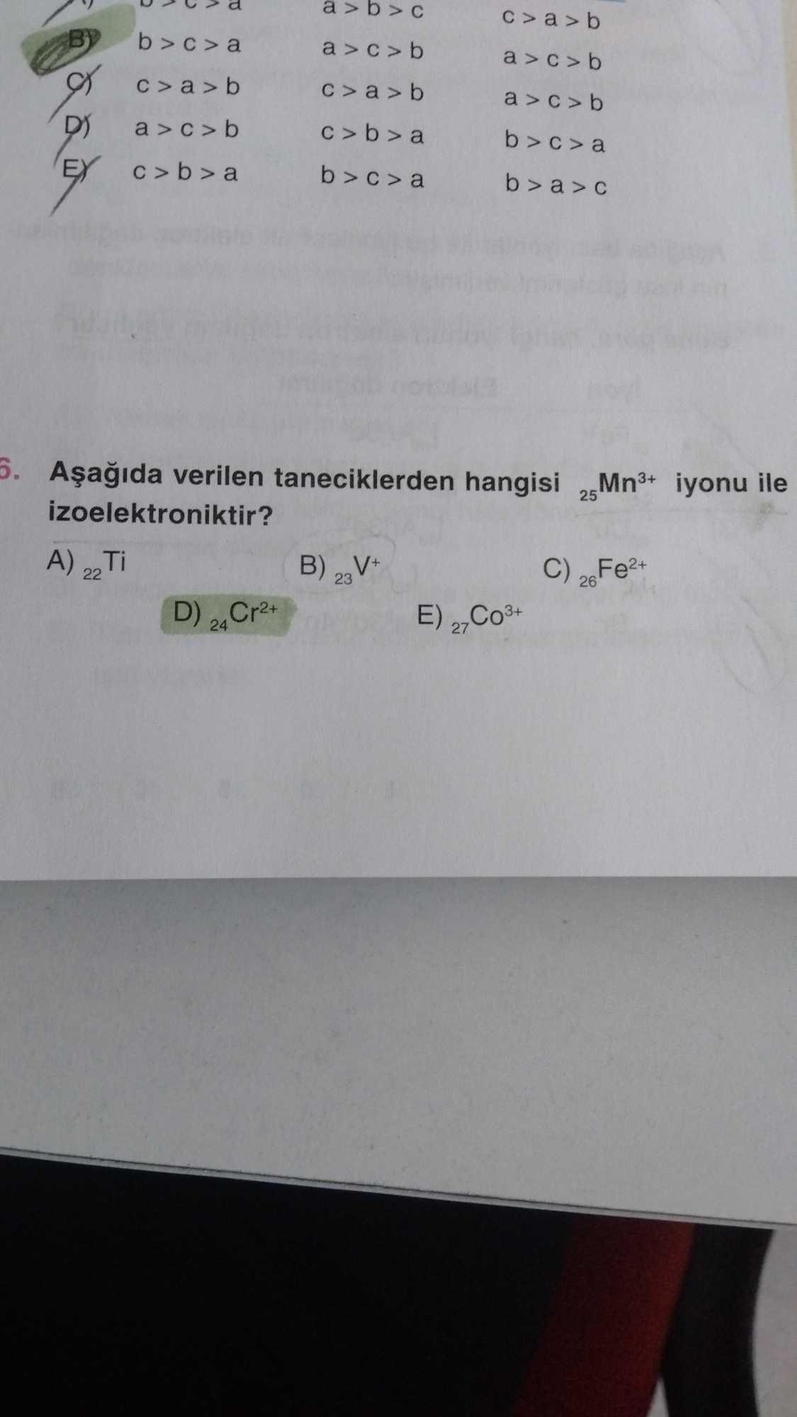 Aşağıda verilen taneciklerden hangisi ₂₅Mn³⁺ iyonu ile izoelektroniktir?