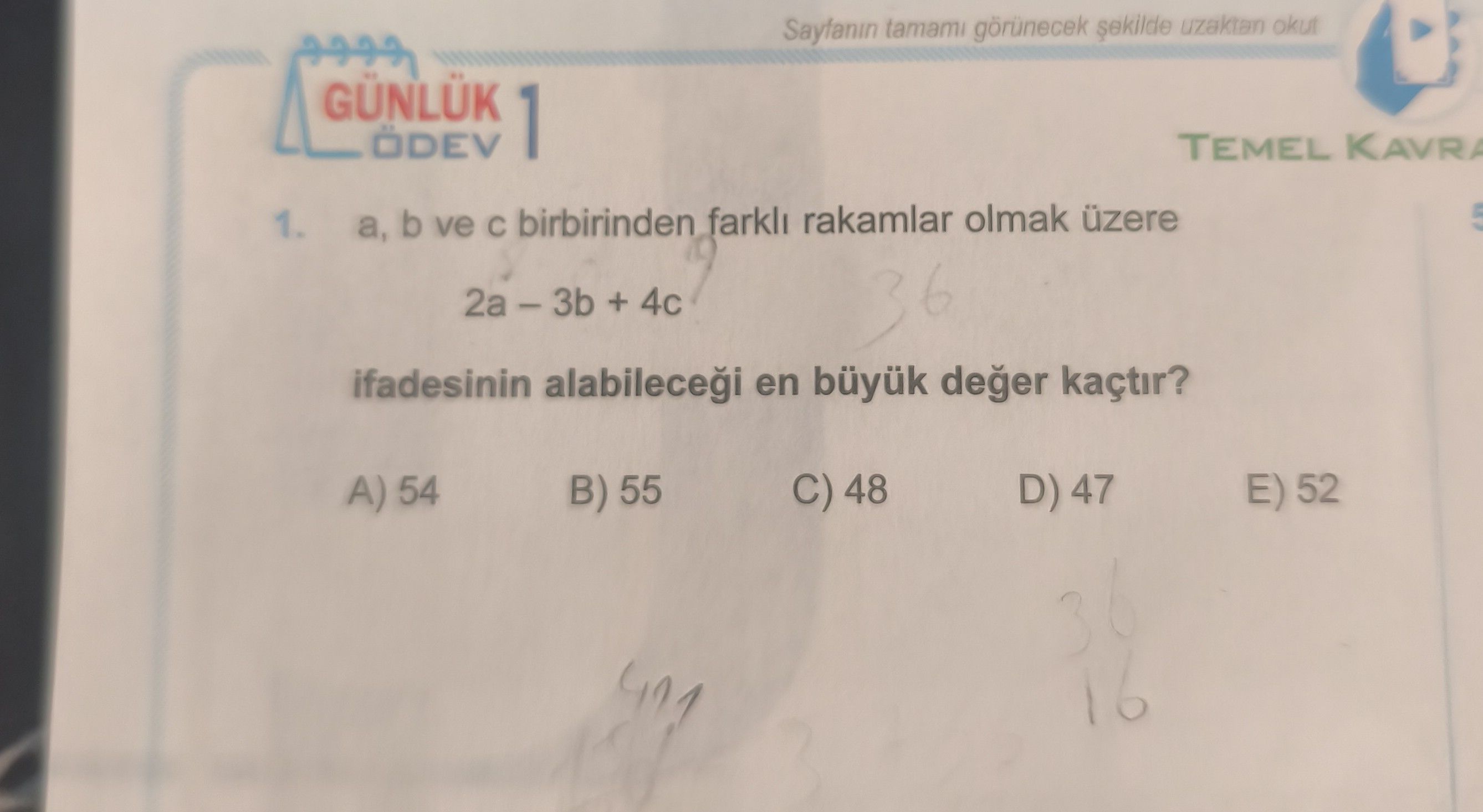a, b ve c birbirinden farklı rakamlar olmak üzere 2a – 3b + 4c ifadesinin alabileceği en büyük değer