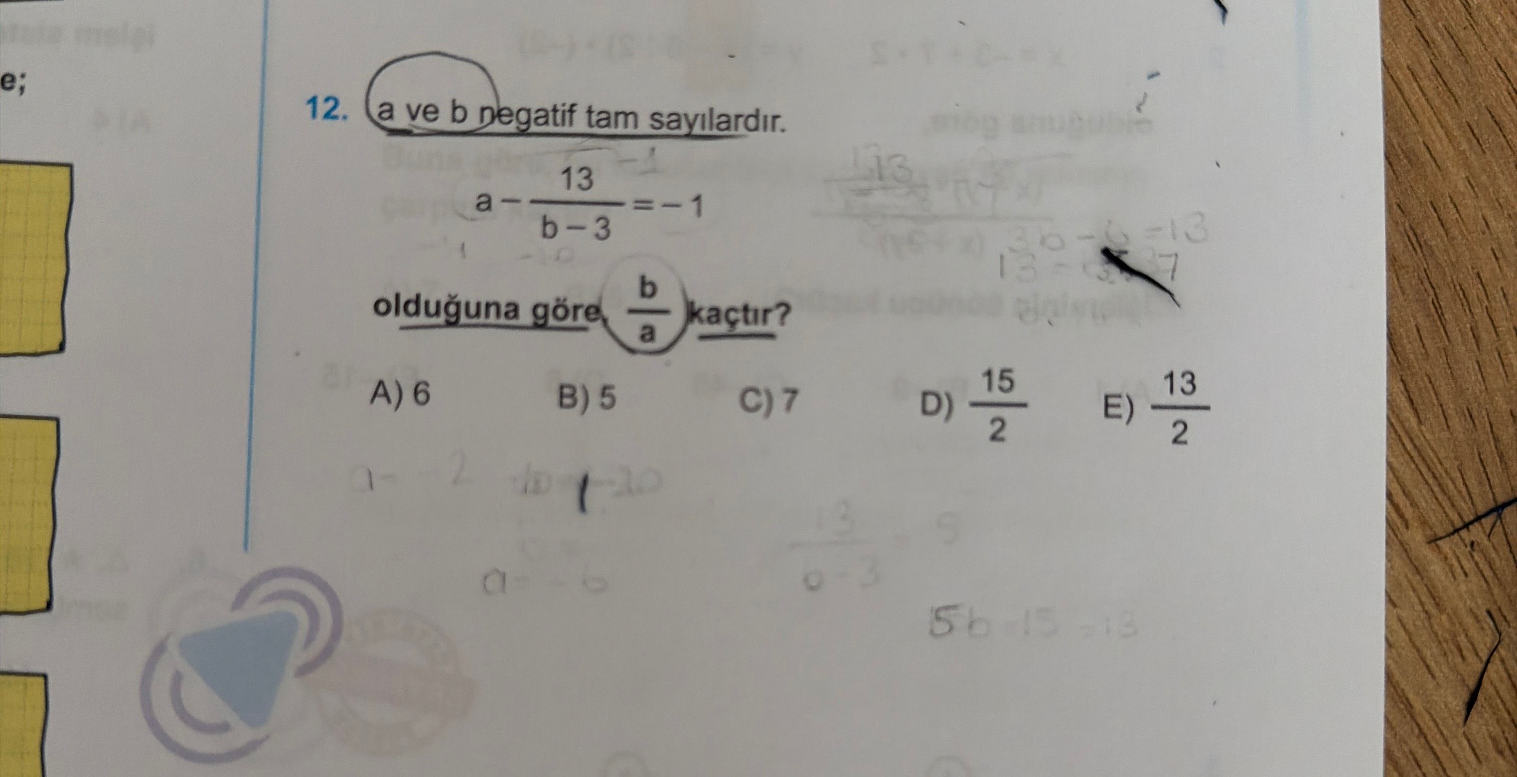 a ve b negatif tam sayılardır. a − 13/(b − 3) = −1 olduğuna göre, b/a kaçtır?