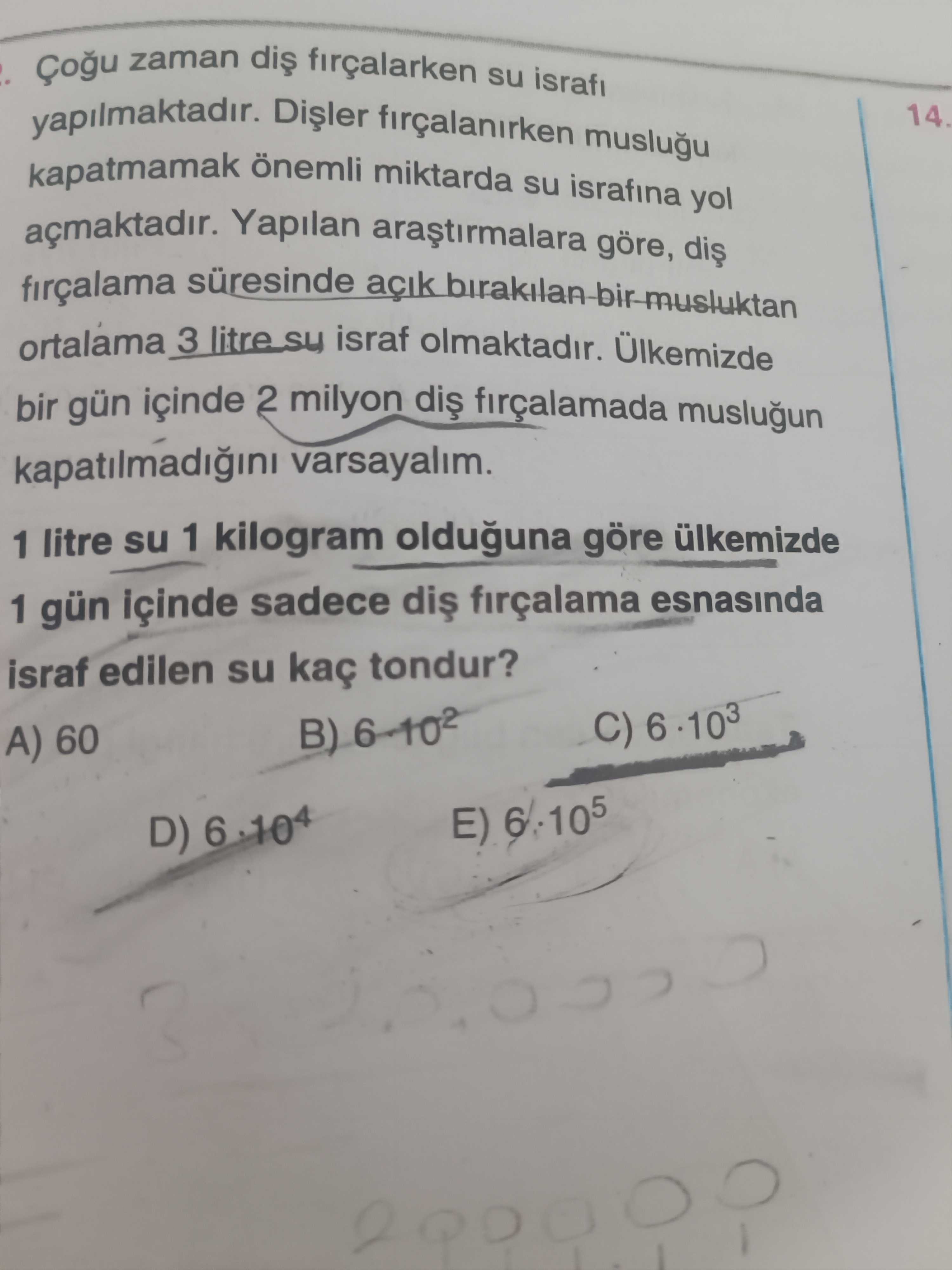 Çoğu zaman diş fırçalarken su israfı yapılmaktadır. Dişler fırçalanırken musluğu kapatmamak önemli