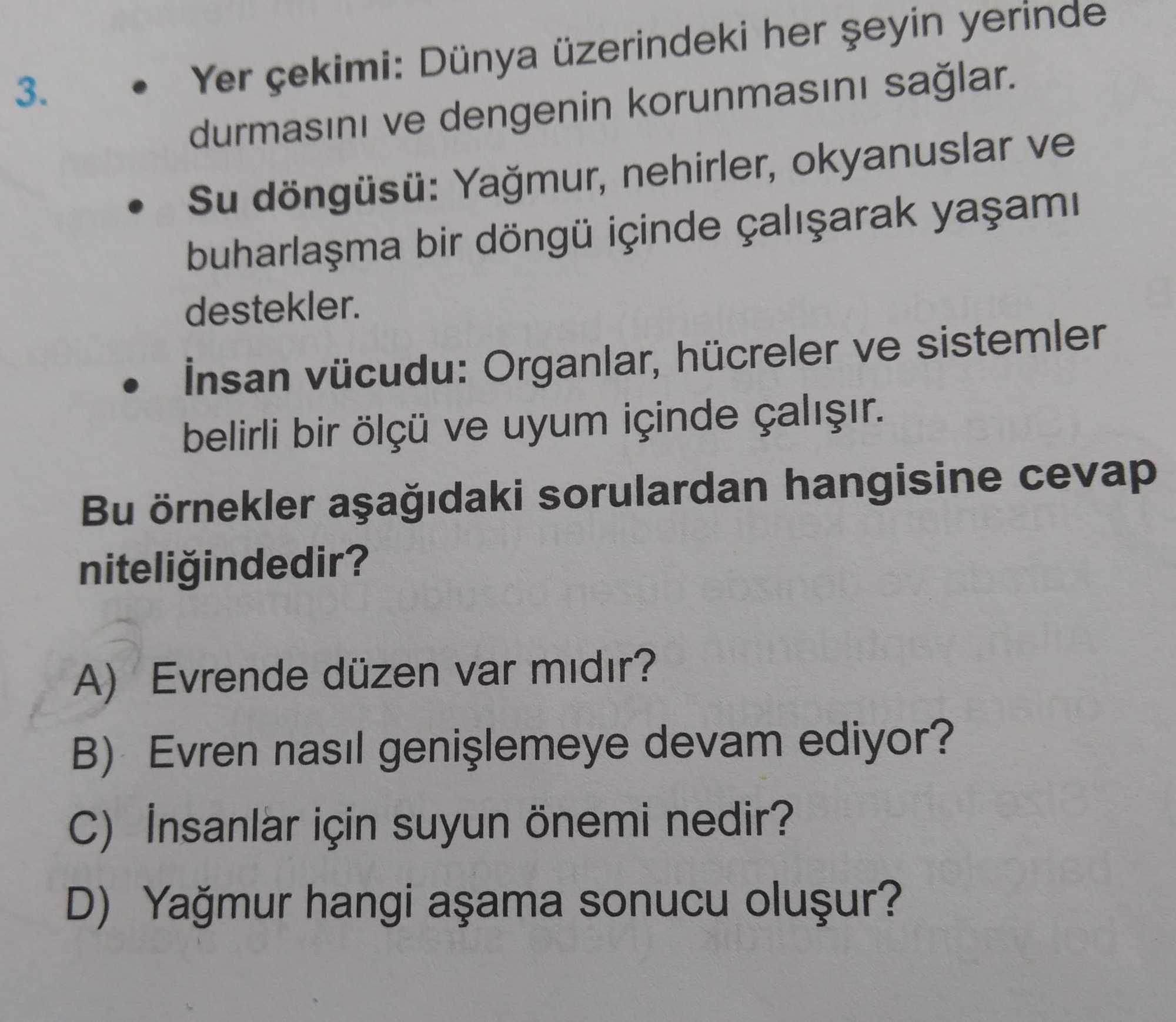 Yer çekimi: Dünya üzerindeki her şeyin yerinde durmasını ve dengenin korunmasını sağlar. Su döngüsü